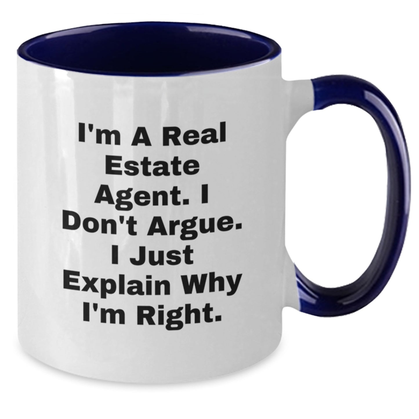 Funny Real Estate Agent Gifts, Unique Mother's Day Unique Gifts for Real Estate Agent, Two Tone Coffee Mug, Gifts from Family - I'm Right About Real Estate - Additional
