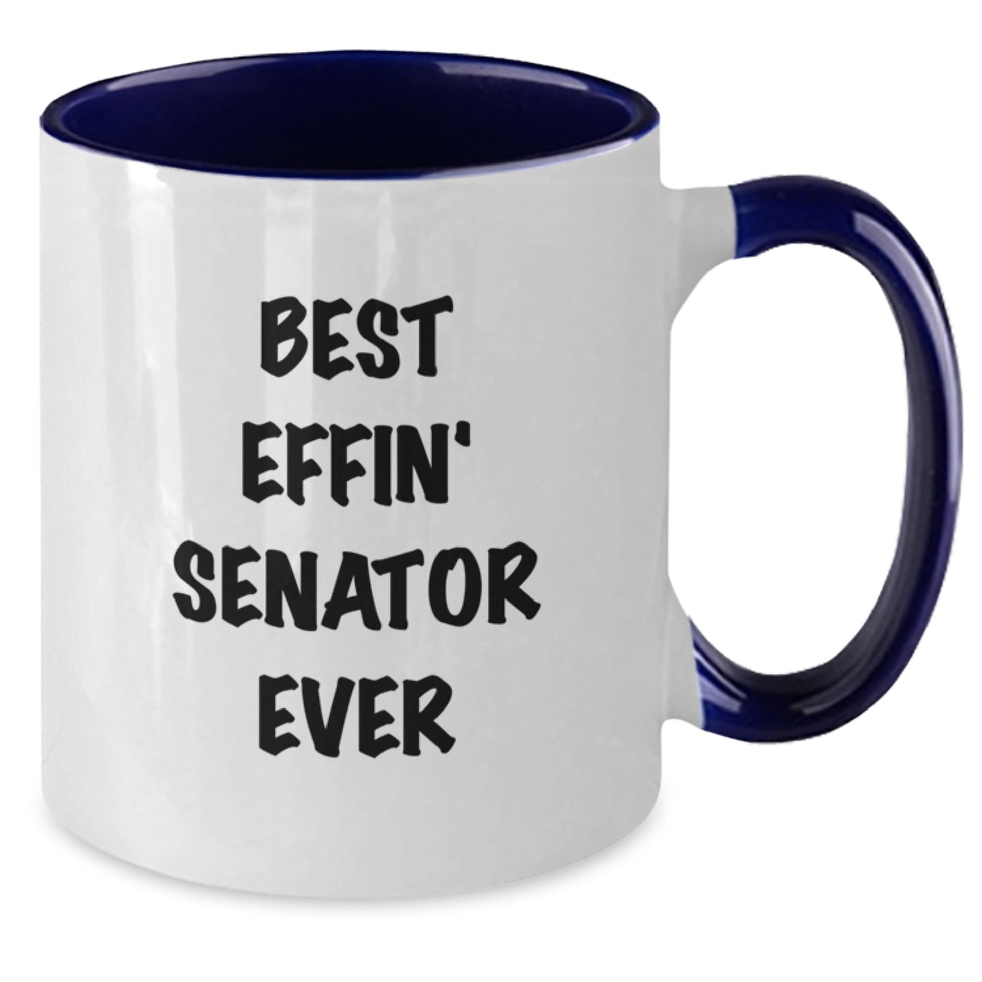Best Effin' Senator Ever Two Tone Coffee Mug Funny Gift from Friend or Family for Senator Valentine's - Additional