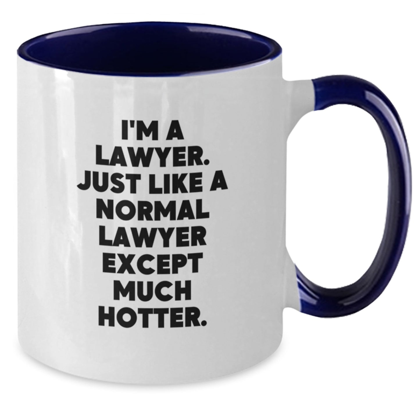Funny Lawyer Gifts, Unique Two Tone Coffee Mug for Lawyer, I'm A Lawyer. Just Like A Normal Lawyer Except Much Hotter., Gifts from Friends for Lawyer on Father's Day - Additional