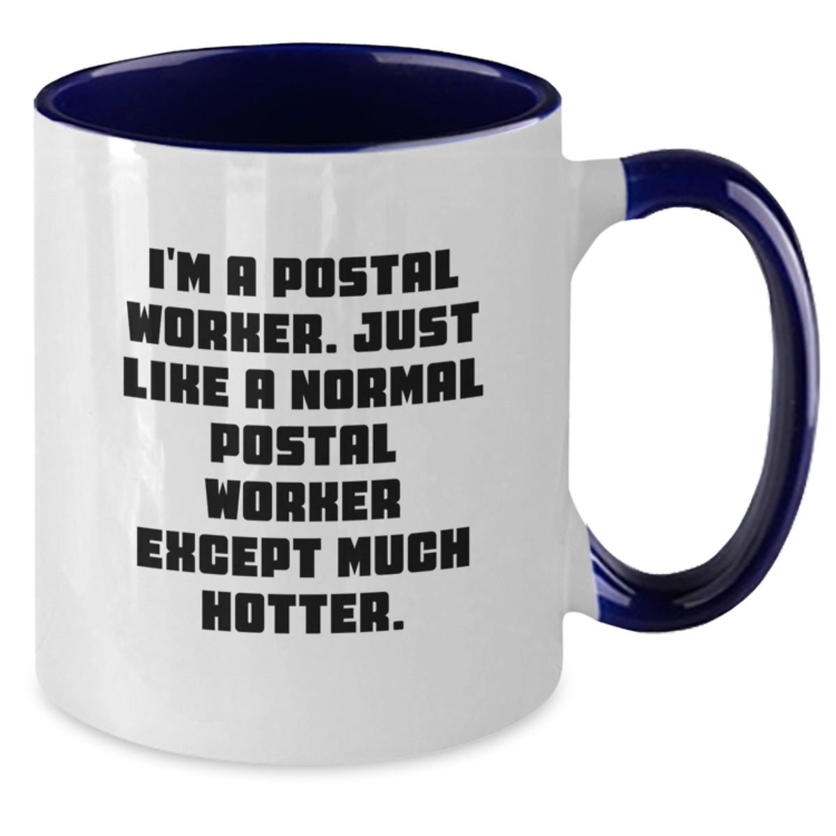 Funny Postal Worker Gifts for Mom - 'I'm A Postal Worker' Humorous Two Tone Coffee Mug Perfect for Mother's Day - Additional