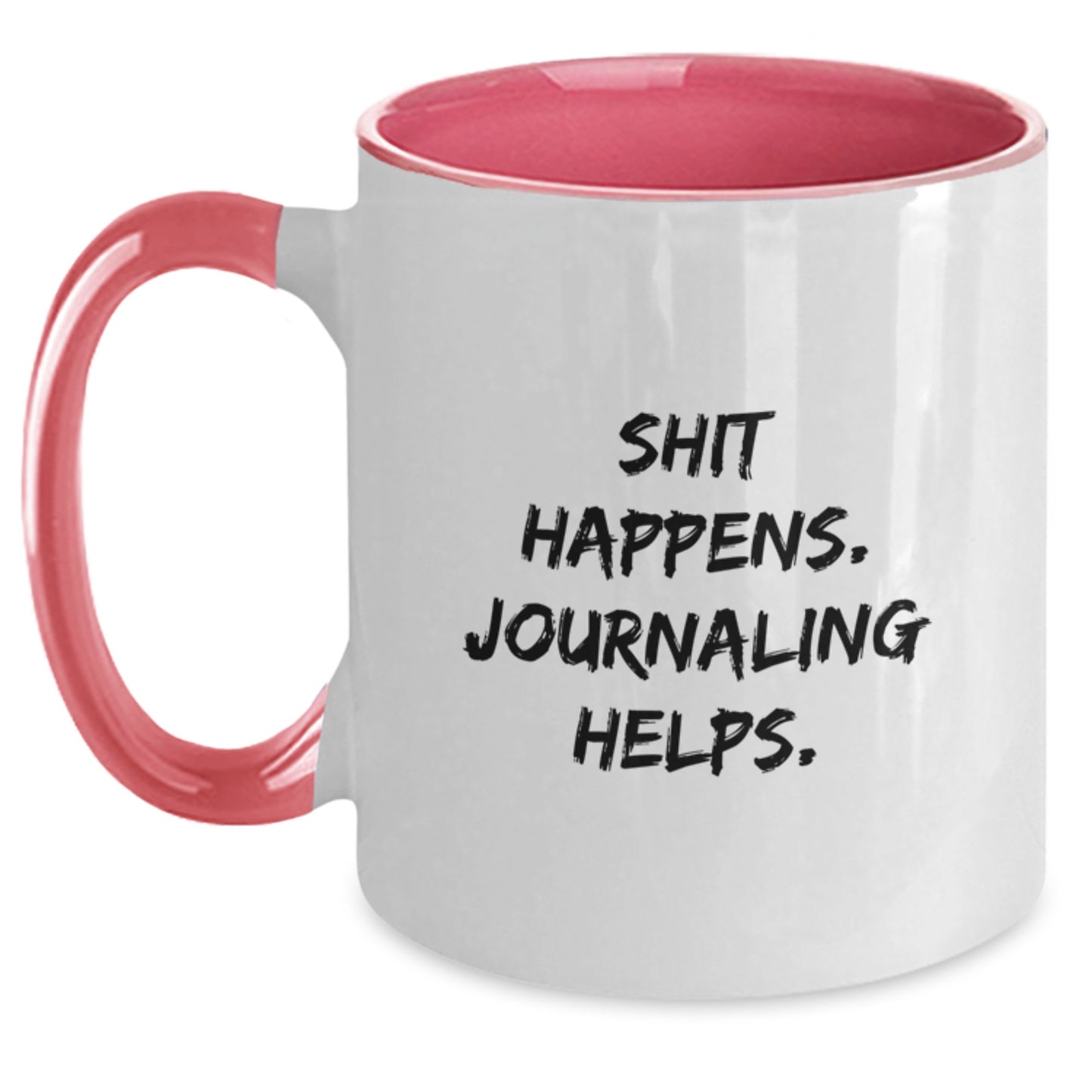 Funny Graduation Gifts from Friends, Family, or Coworkers - Shit Happens. Journaling Helps. Journaling Two Tone Coffee Mug - Main
