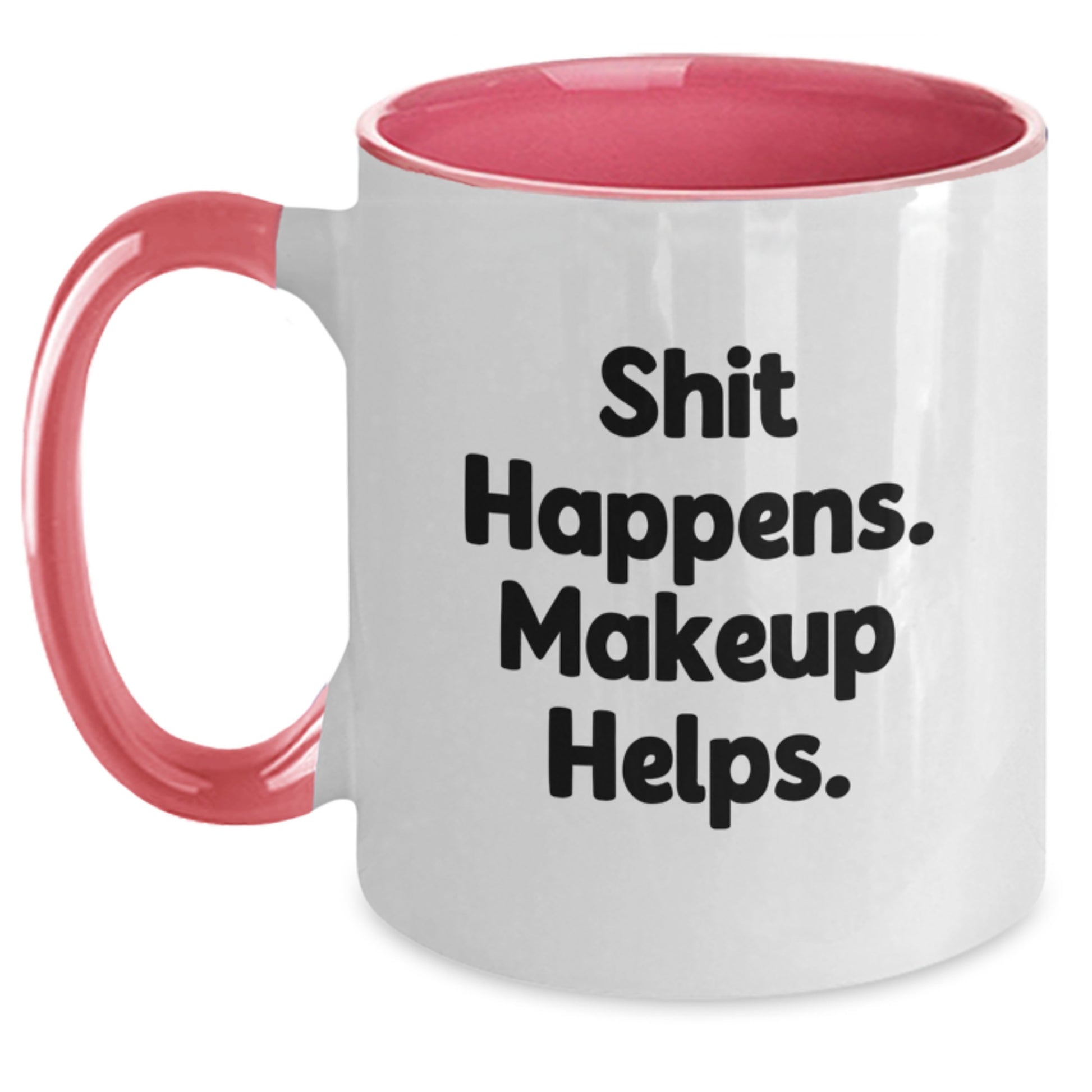Funny Makeup Gifts for Him or Her - Shit Happens Makeup Helps Two Tone Coffee Mug for Graduation Celebration Gifts from Friends to Family - Main