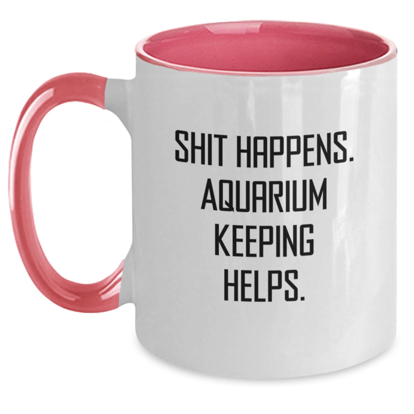 Funny Aquarium Keeping Gifts from Friends for Graduation Unique Aquarium Lover Men Women Coffee Mug, Two Tone Ceramic Shit Happens Helps Mugs - Main