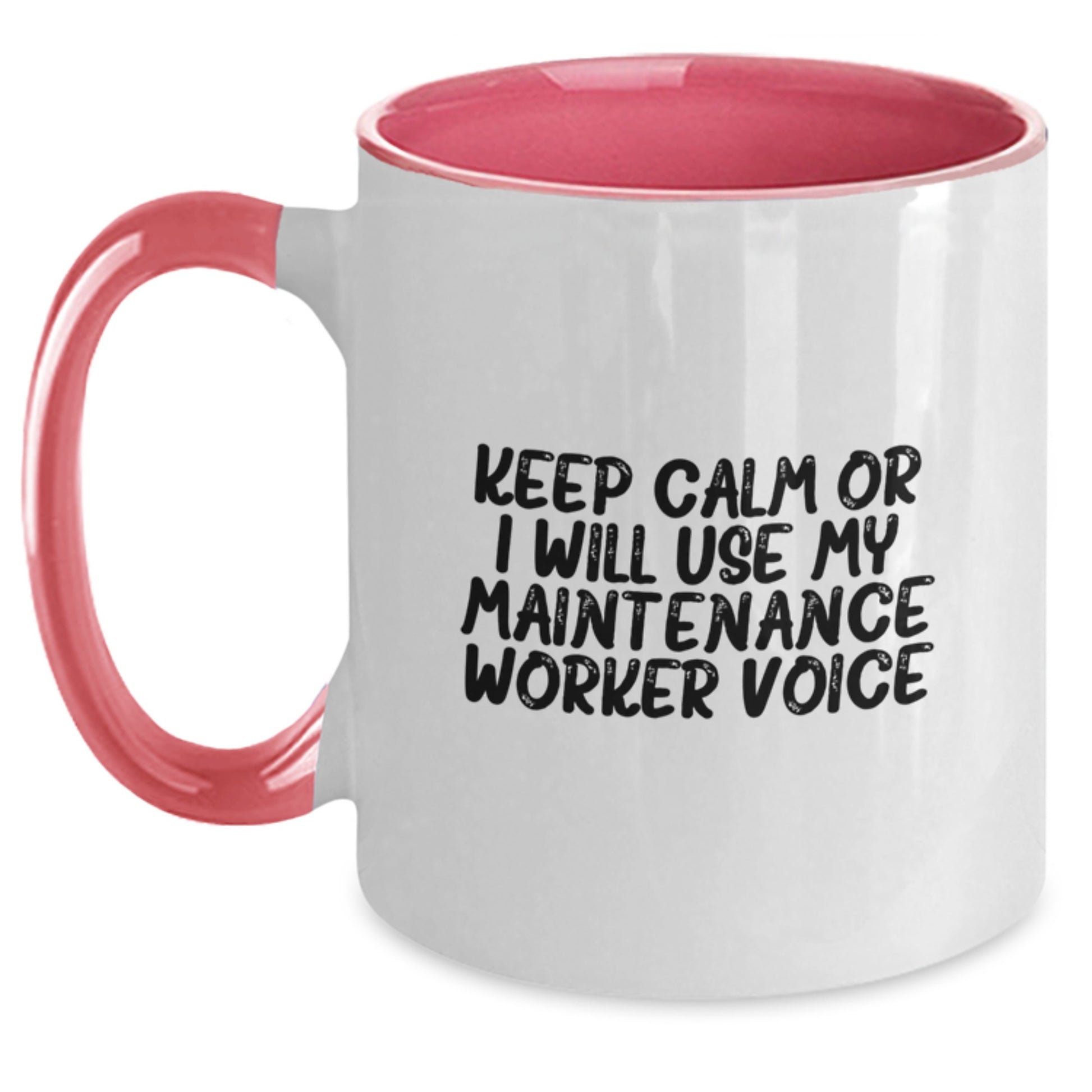 Gifts from Family to Maintenance Worker Friends on Graduation Day, Funny Two Tone Coffee Mugs, 'Keep Calm Or I Will Use My Maintenance Worker Voice' - Main