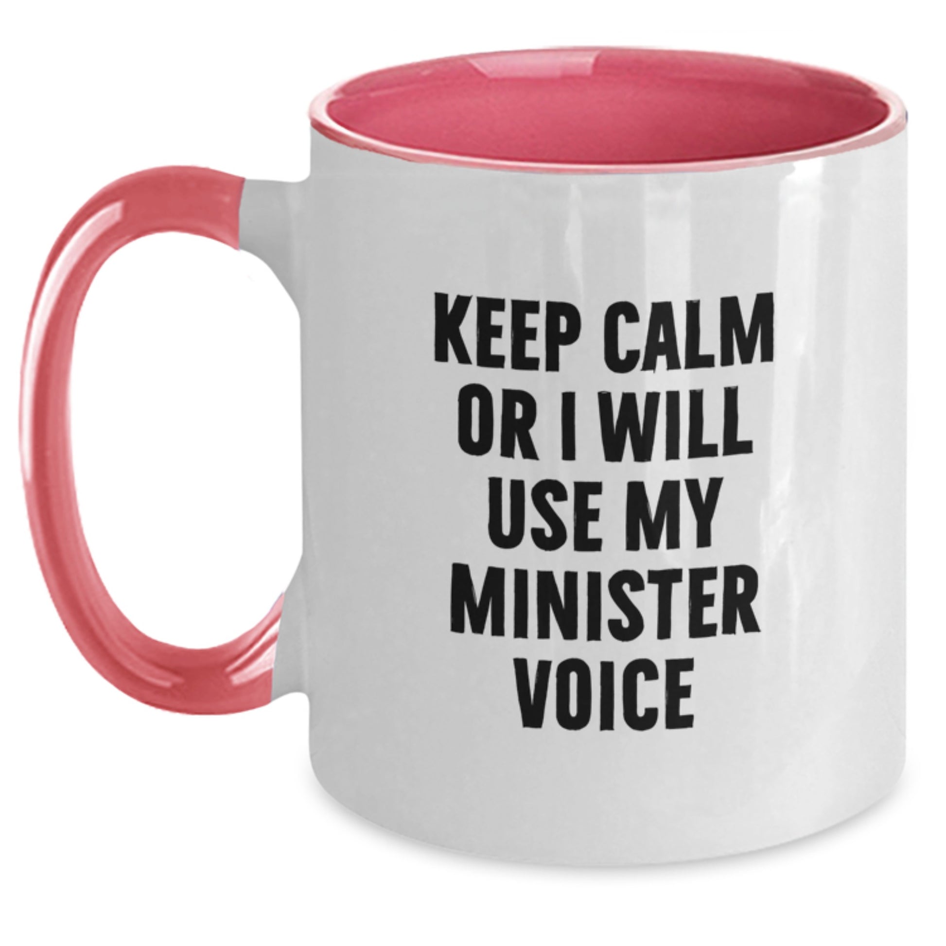 Funny Gifts from Friends and Family to Minister - Keep Calm Or I Will Use My Minister Voice Two Tone Coffee Mug, Gift for Minister, Graduation Unique Gifts - Main