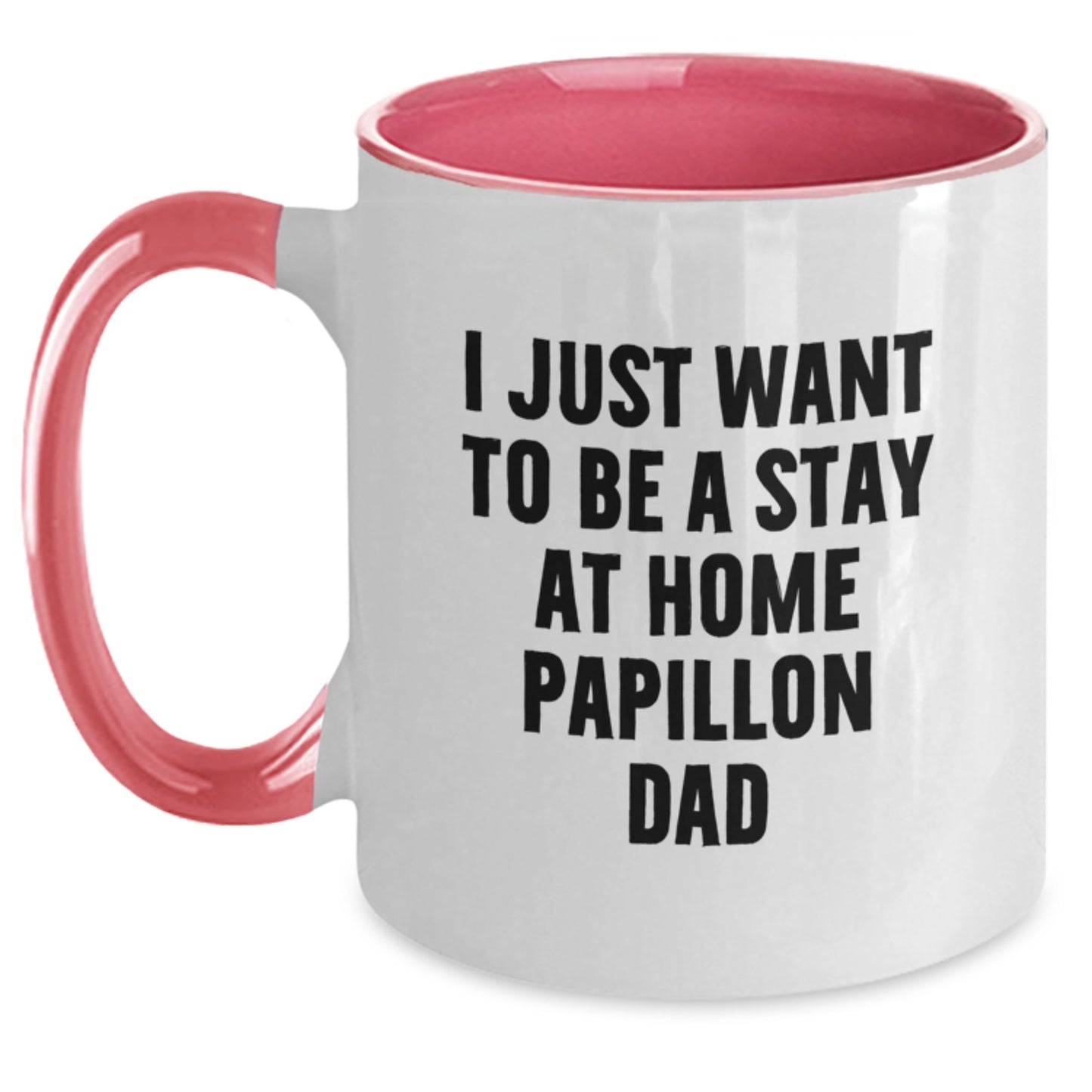 Funny Papillon Dog Gifts for Dad, Two Tone Coffee Mug 'I Just Want To Be A Stay At Home Papillon Dad' Valentine's Unique Gifts from Men - Main