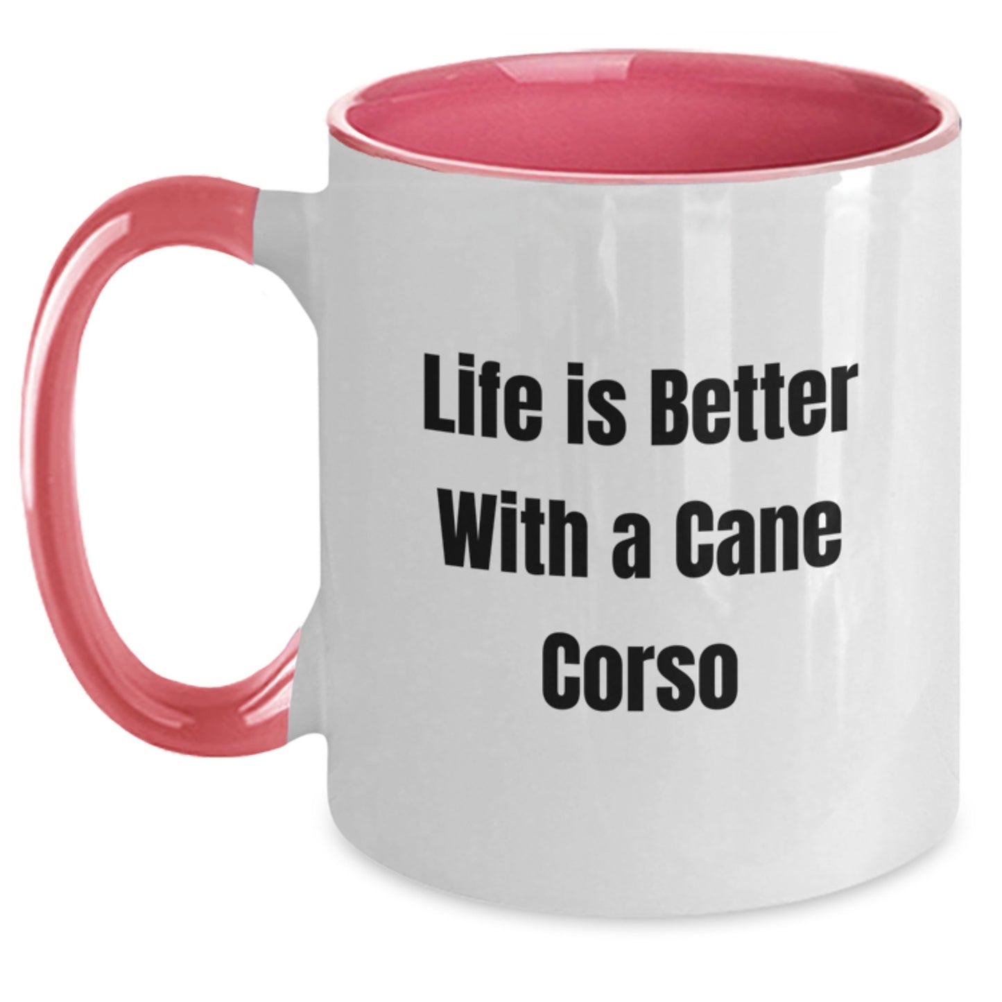 Funny Cane Corso Dog Quotes Gifts for Cane Corso Dog Lovers from Friends for Valentine's, Two Tone Coffee Mug - Black and White, Red and White, Navy and White, Pink and White - Main