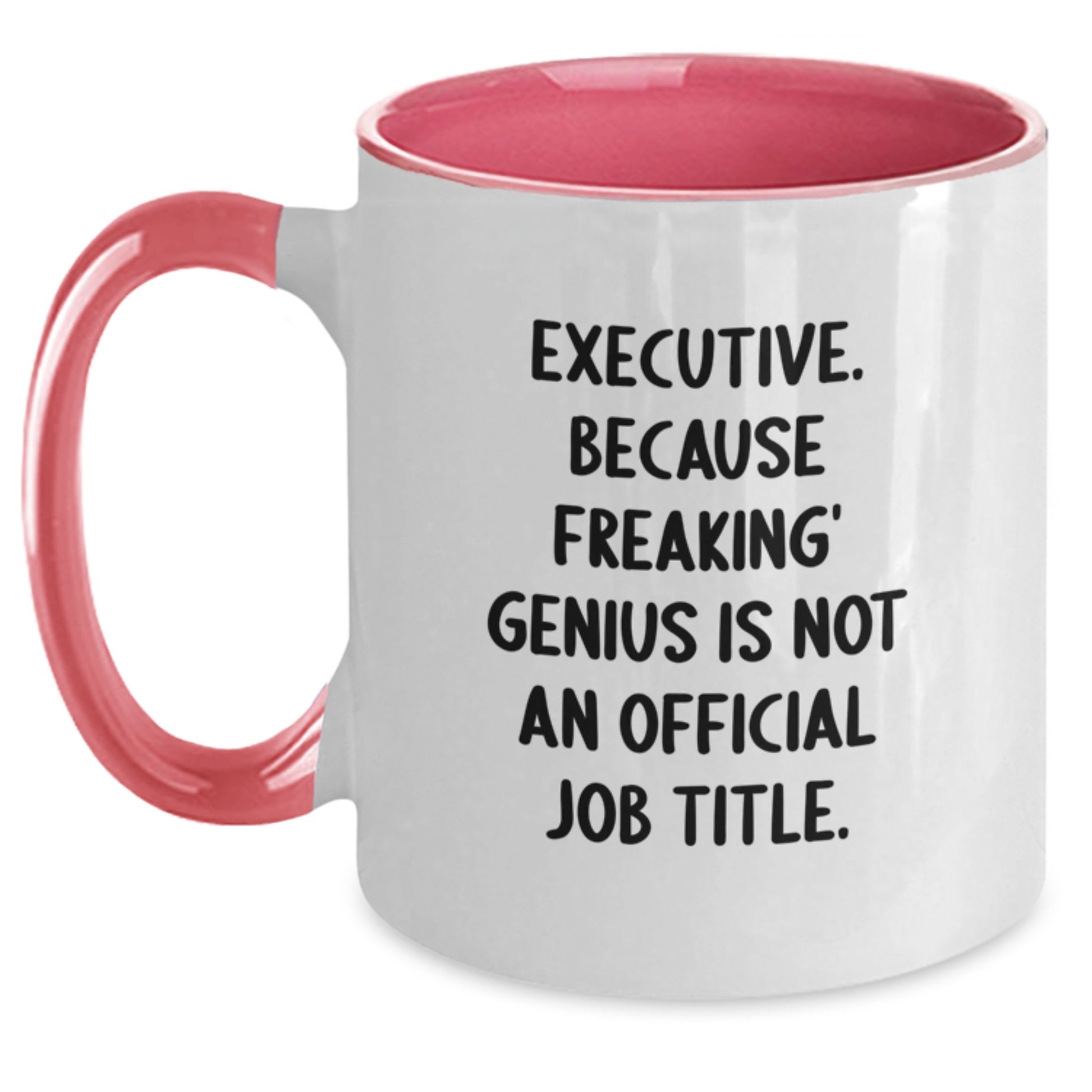 Executive Gifts from Friends, Funny Two Tone Coffee Mugs for Executive, Executive Unique Gifts for Graduation, 'Executive. Because Freaking' genius Is Not An Official Job Title.' - Main