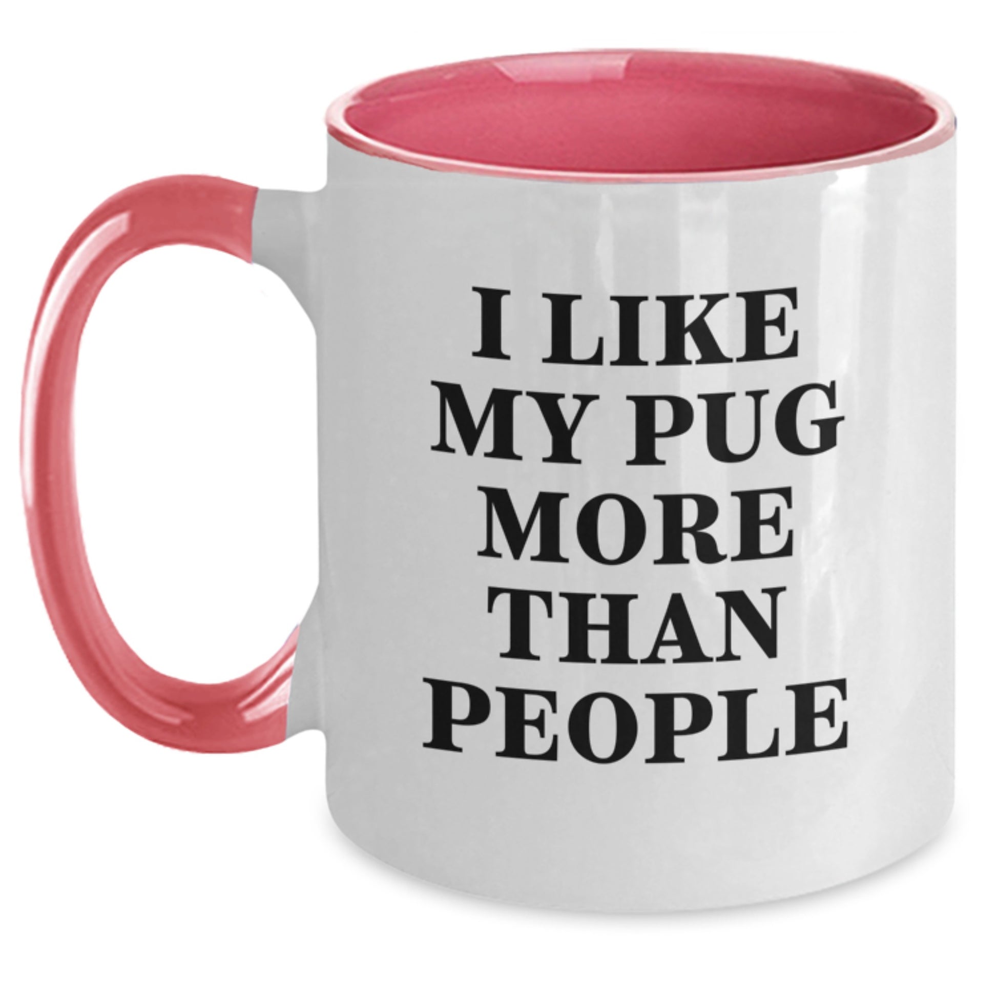 Pug Dog Lover Gifts from Family, Funny Two Tone Coffee Mug, I Like My Pug More Than People Quote, Unique Valentine's Gifts for Friends - Main