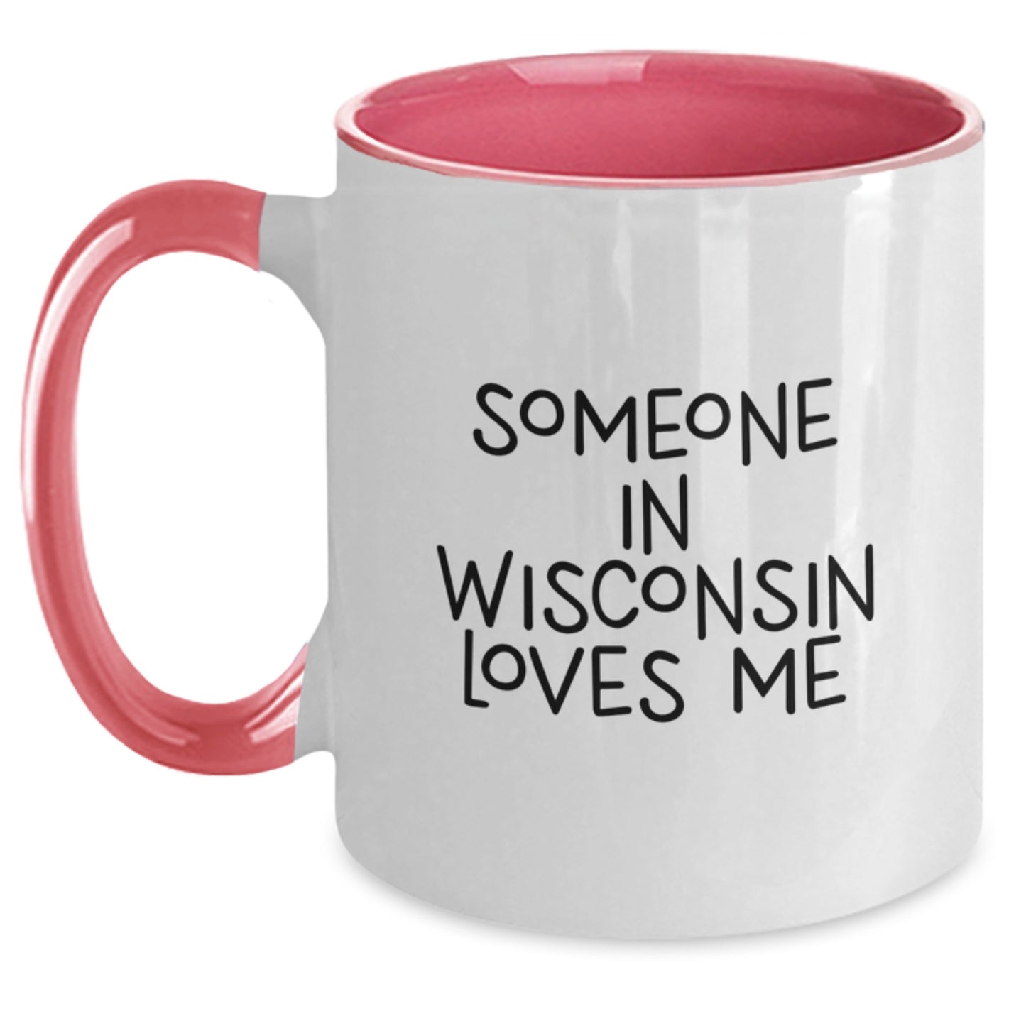 Wisconsin Gifts for Friends and Family - Funny Two Tone Coffee Mug Someone In Wisconsin Loves Me - Main