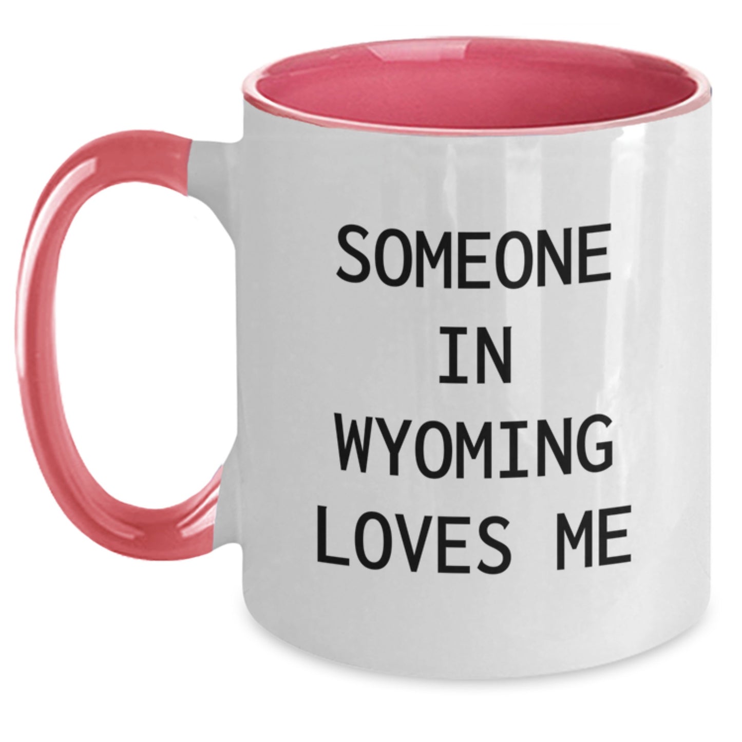 Funny Wyoming Coffee Mugs Gifts from Men Women Friends Coworkers Family for Valentine's Someone In Wyoming Loves Me - Main