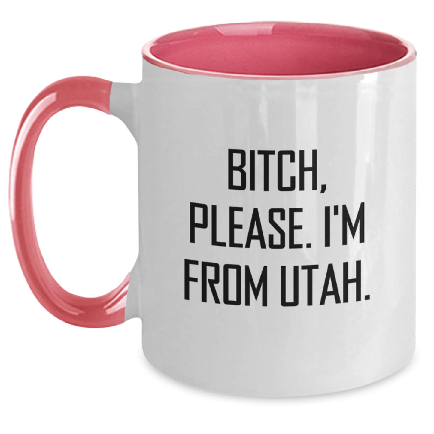 Funny Utah Gifts from Friends Birthday Two Tone Coffee Mug, B-tch Please I'm From Utah, Unique Birthday Unique Gifts for Utah Lovers - Main