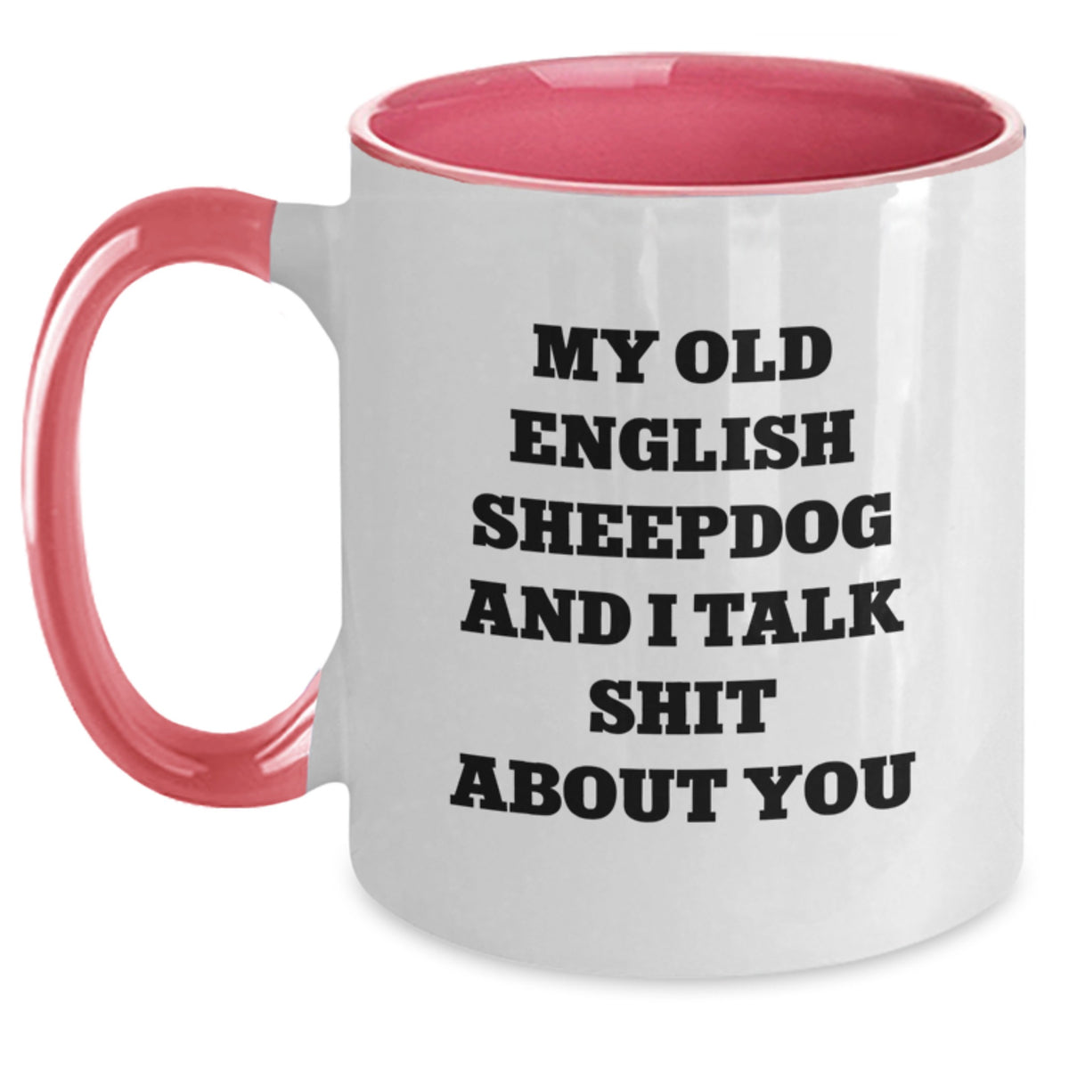 Old English SheepDog Coffee Mug Gift for Him - Sarcastic Quote Keepsake - Main