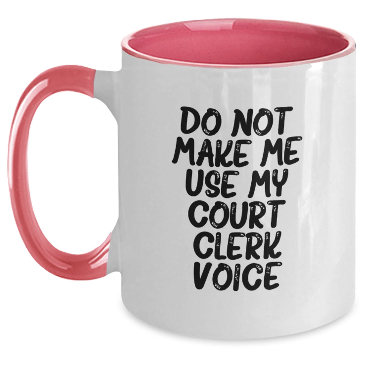 Funny Court Clerk Gifts from Friends, Court Clerk Humor, Do Not Make Me Use My Court Clerk Voice, Graduation Unique Gifts for Court Clerk, Court Clerk Two Tone Coffee Mug - Main