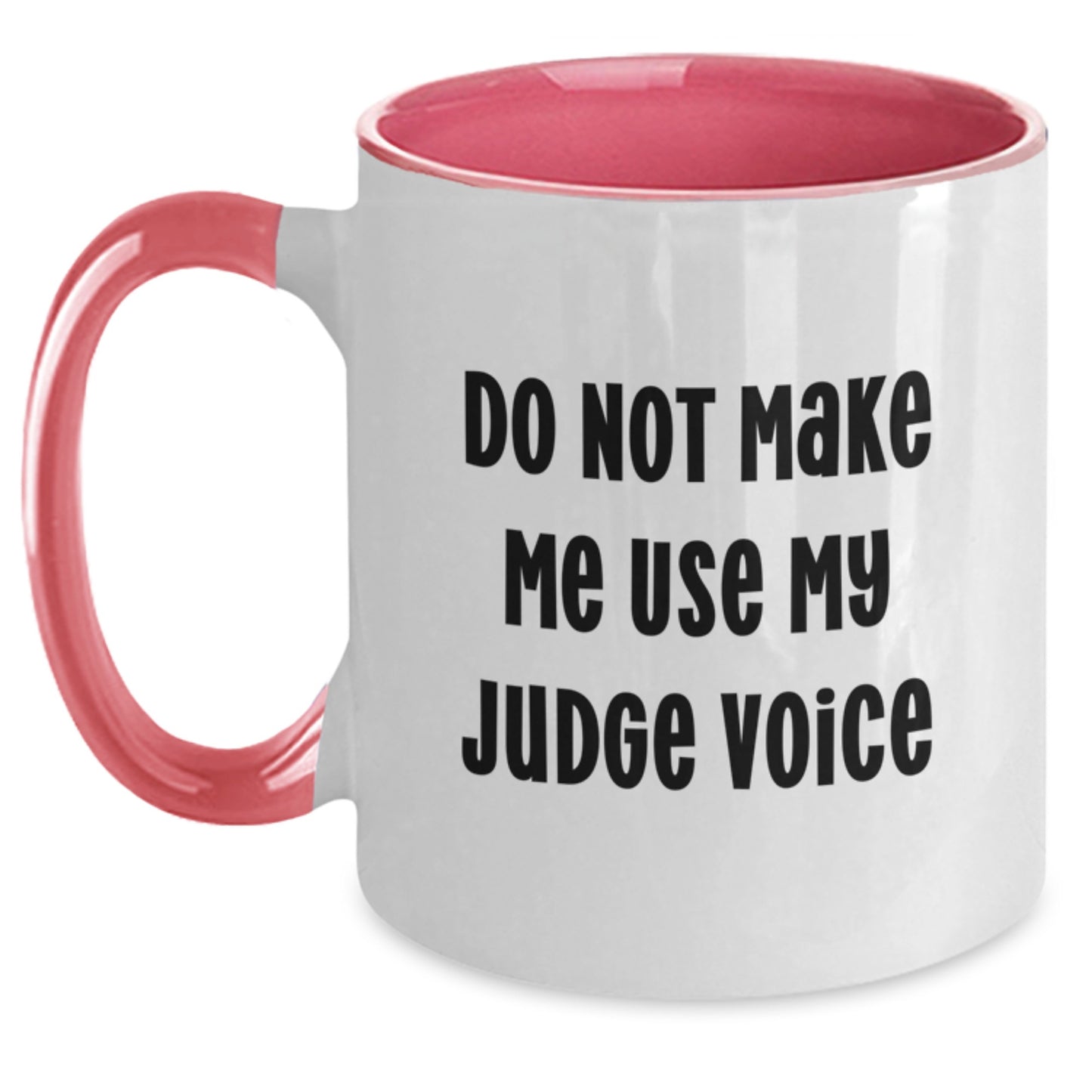 Funny Judge Gifts from Friends for Graduation Unique Two Tone Coffee Mugs with Do Not Make Me Use My Judge Voice Quote - Main