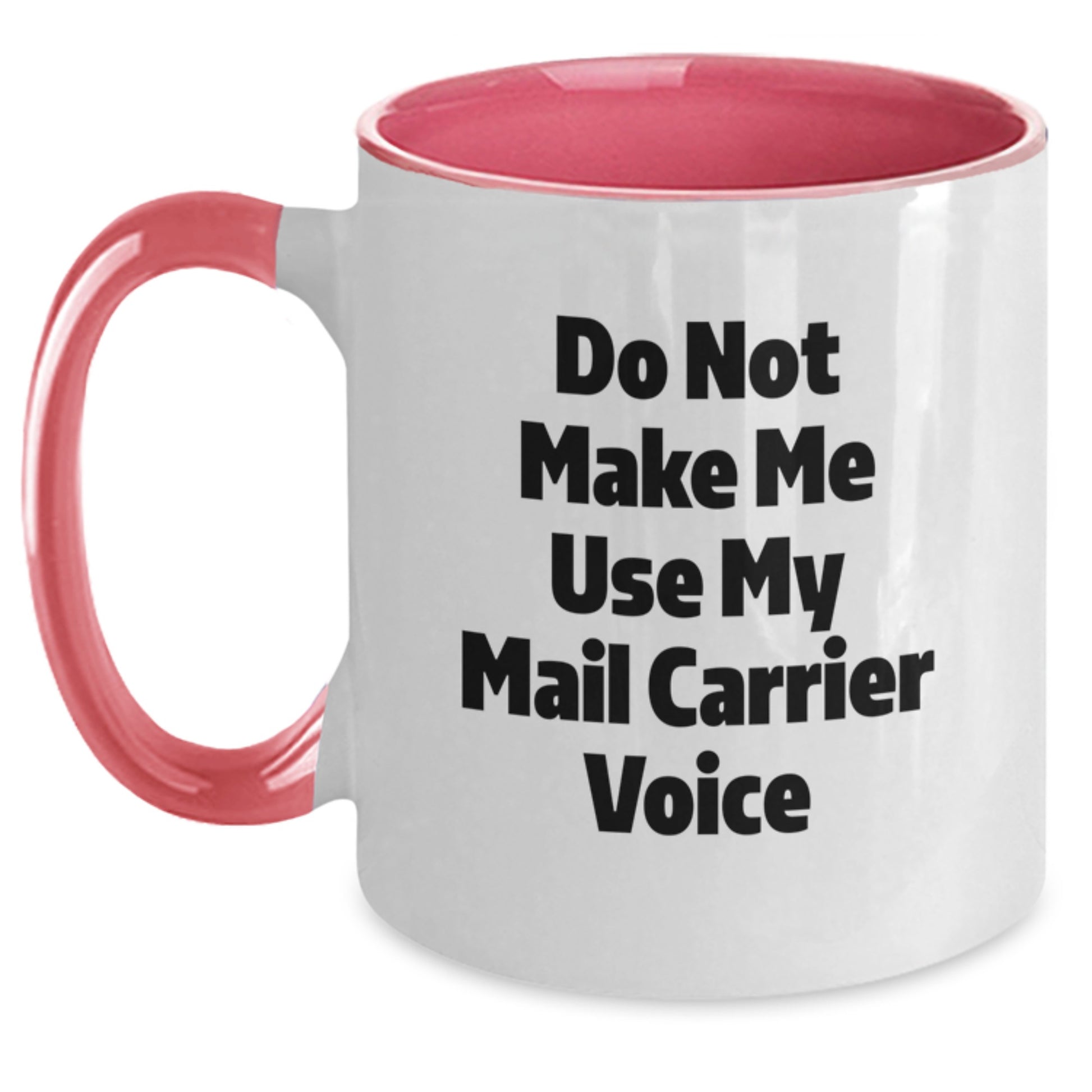 Funny Mail Carrier Gifts from Friends for Graduation Unique Two Tone Coffee Mugs, Do Not Make Me Use My Mail Carrier Voice - Main