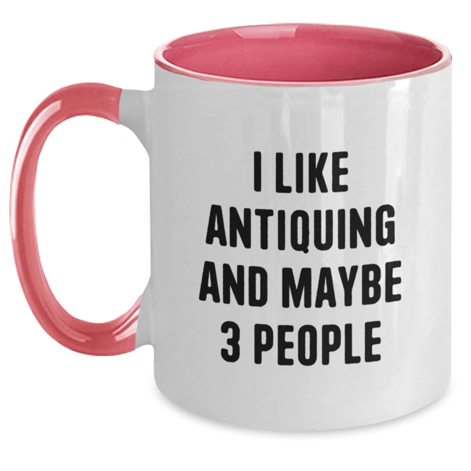 Funny Antiquing Gifts for Men from Friends - I Like Antiquing And Maybe 3 People Two Tone Coffee Mug for Graduation, Unique Antiquing Enthusiast Mug, - Main
