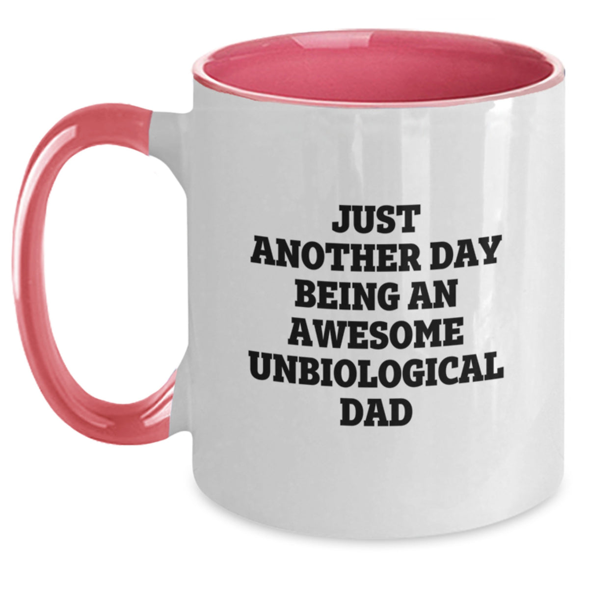 Funny Unbiological Dad Gifts from Men to Unbiological Dad - Two Tone Coffee Mug Just Another Day Being an Awesome Unbiological Dad Birthday Unique Gifts - Main