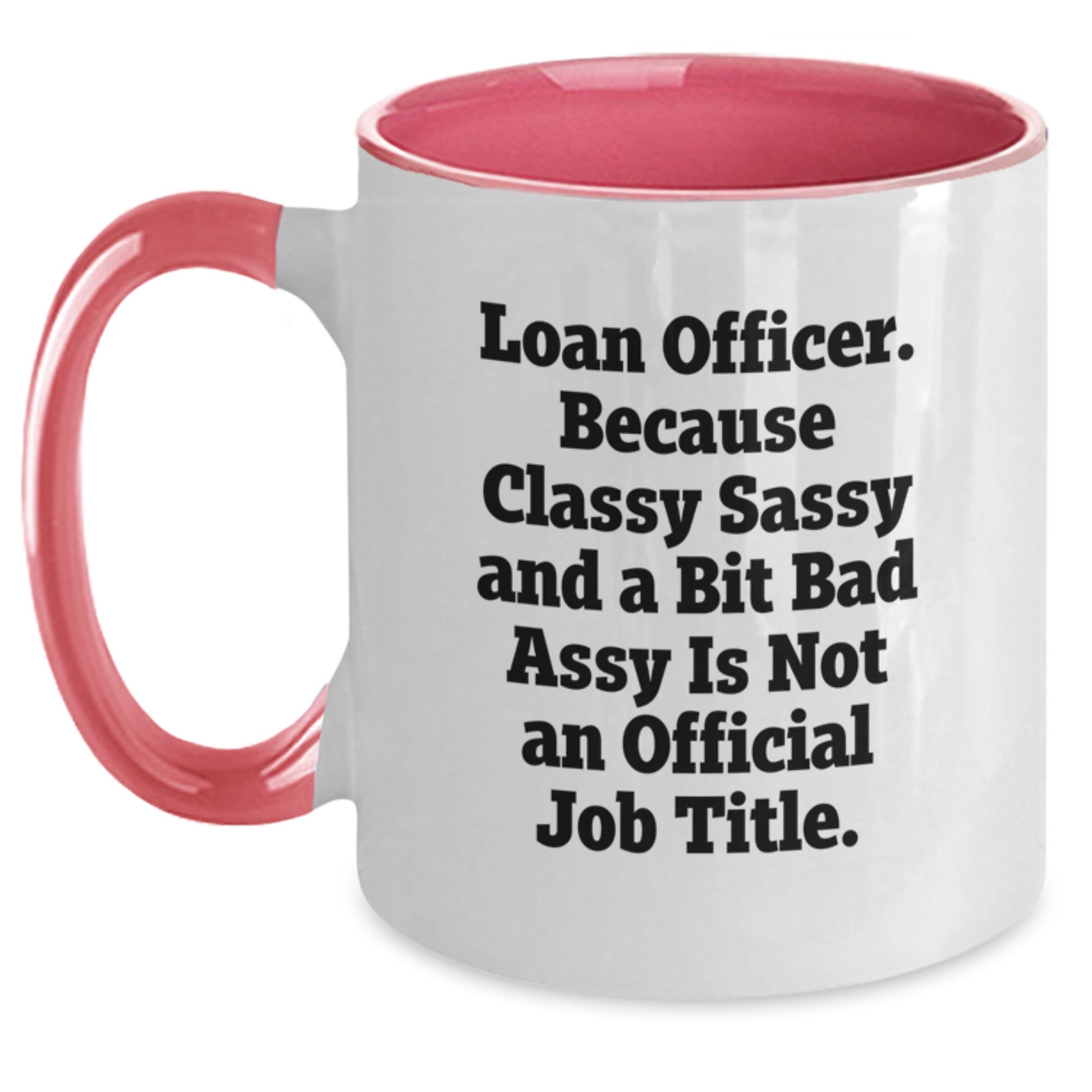 Funny Loan Officer Gifts from Friends, Gifts for Loan Officer Mom on Mother's Day Unique Two Tone Coffee Mug - Main