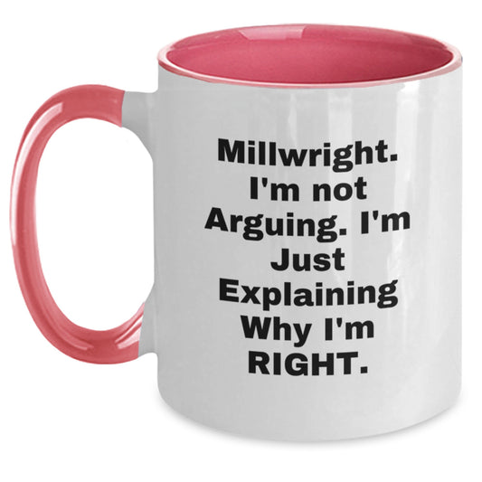 Funny Millwright Gifts from Friends for Graduation Unique Two Tone Coffee Mugs, I'm Not Arguing, I'm Just Explaining Why I'm Right - Black and White, 11oz Ceramic Mug - Main