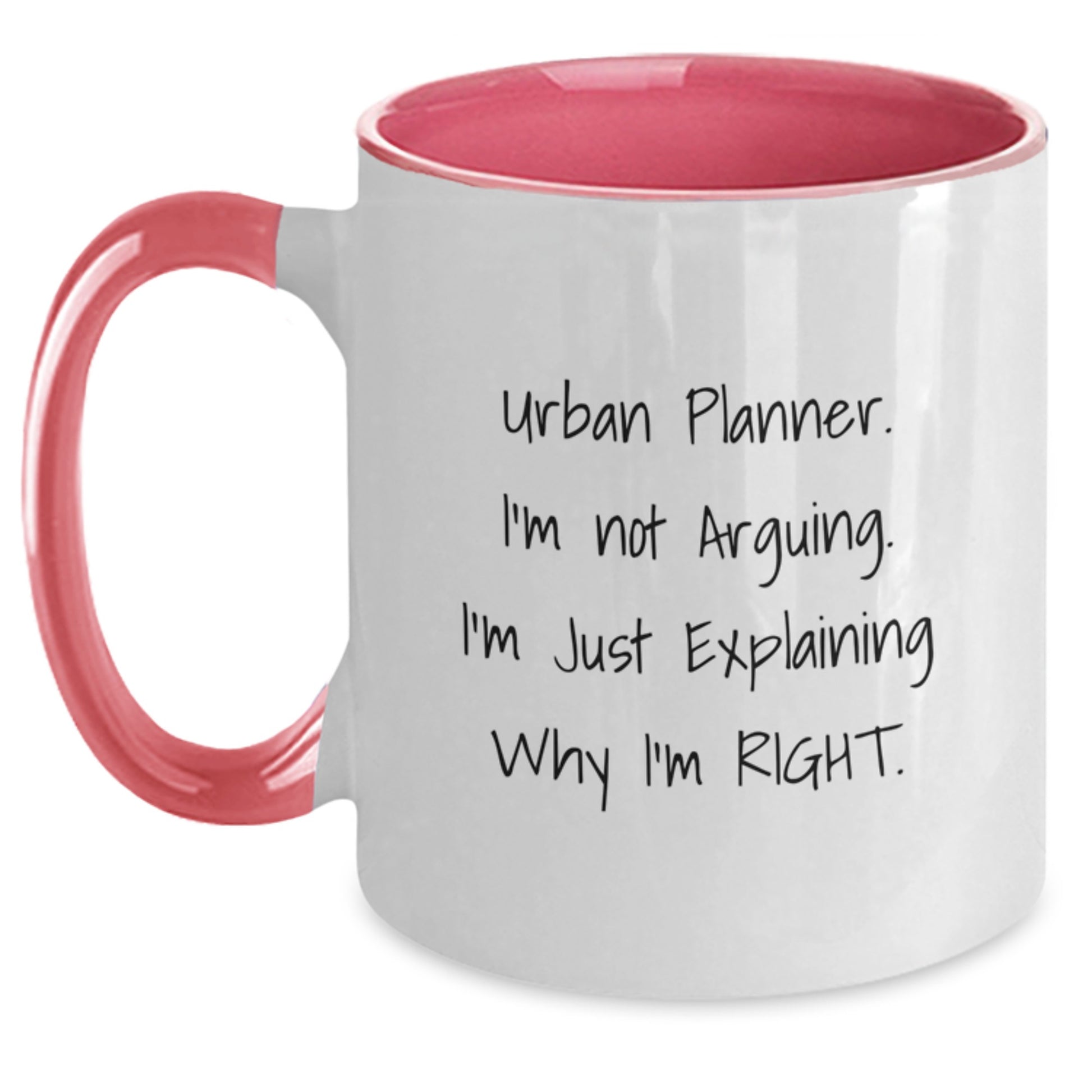Urban Planner Gifts from Friends Funny Valentine's Unique Two Tone Coffee Mugs - Explaining Why I'm Right. - Main