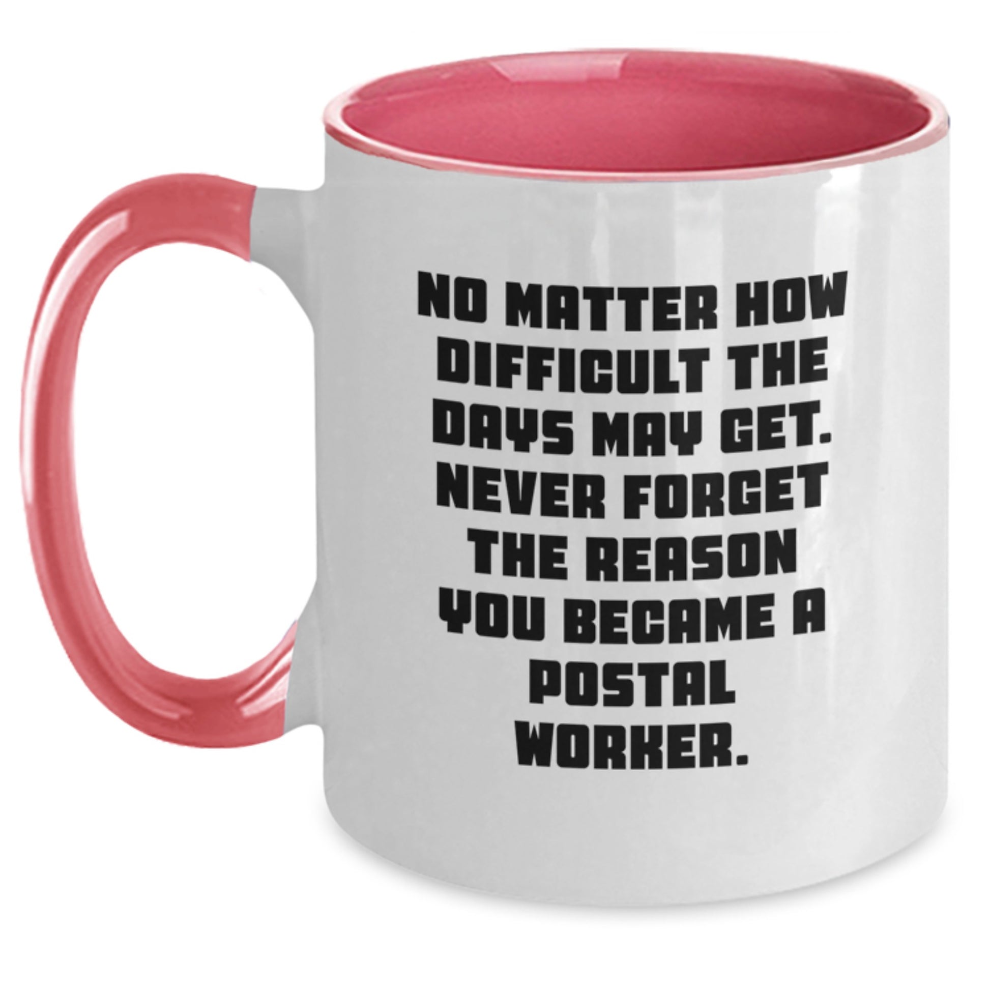 Gifts for Postal Worker, Encouragement Mug, Graduation Unique Gifts from Men, Women, Friends, Coworkers, Family - Two Tone Coffee Mug - Main