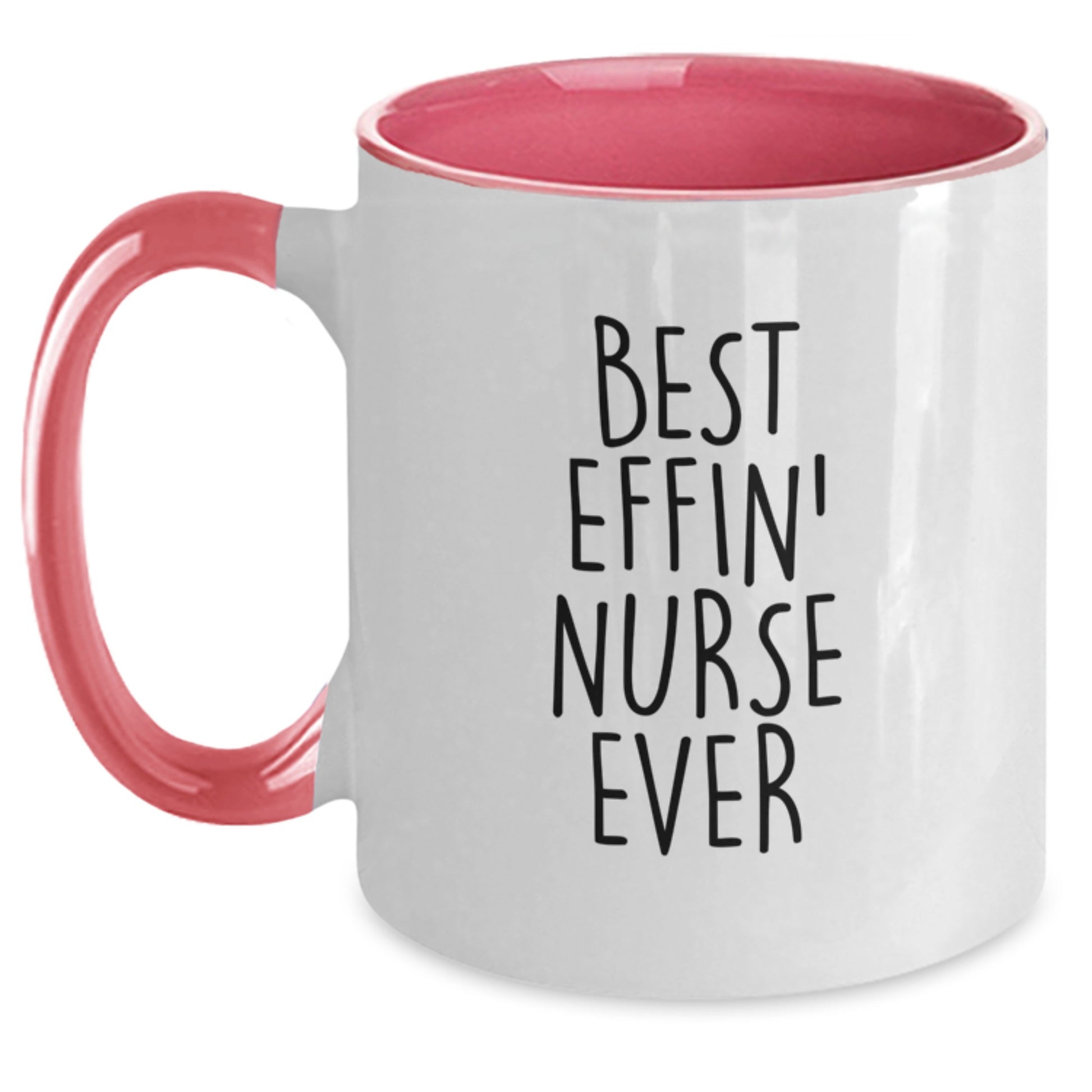Funny Nurse Coffee Mugs Gifts from Men Women Friends Family for Nurse Graduation Unique Gifts, Best Effin' Nurse Ever Mug, Two Tone Coffee Mug for Nurse - Main