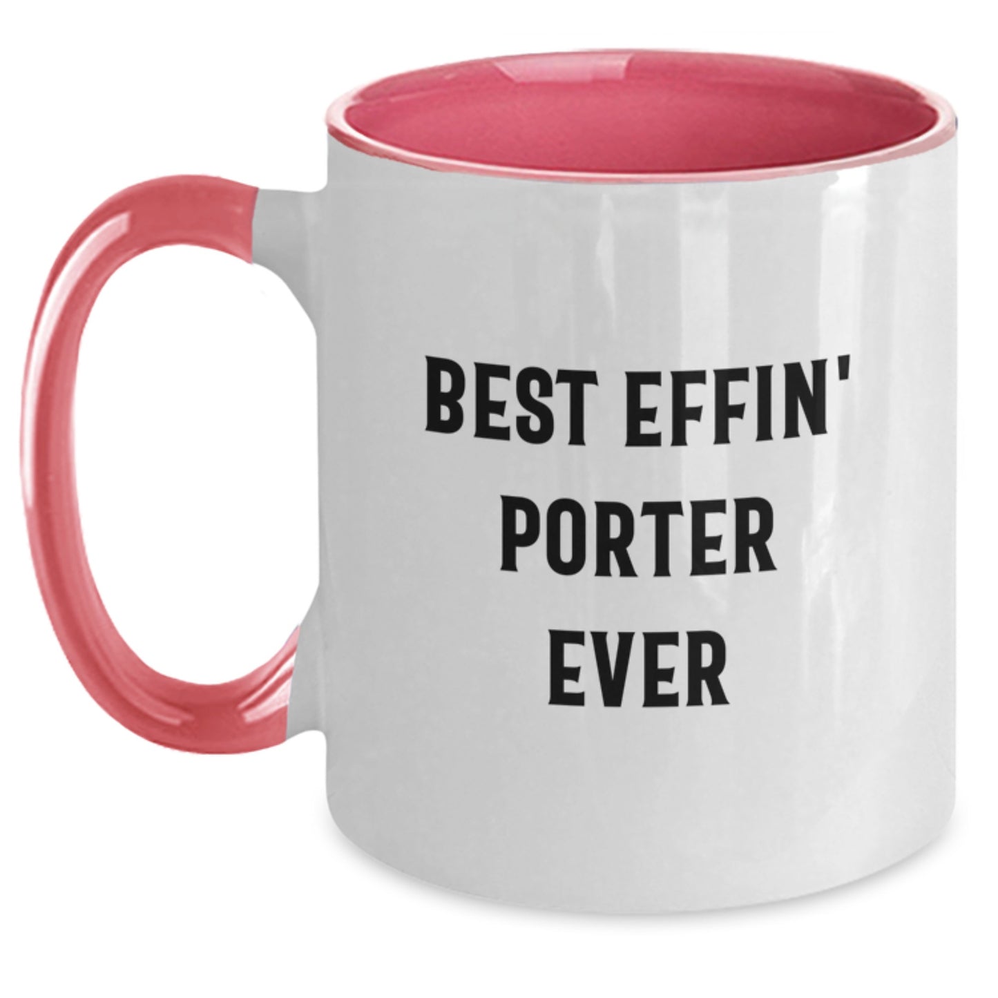 Funny Gifts for Porter, Best Effin' Porter Ever Two Tone Coffee Mug, Perfect Graduation Unique Gifts from Family - Main