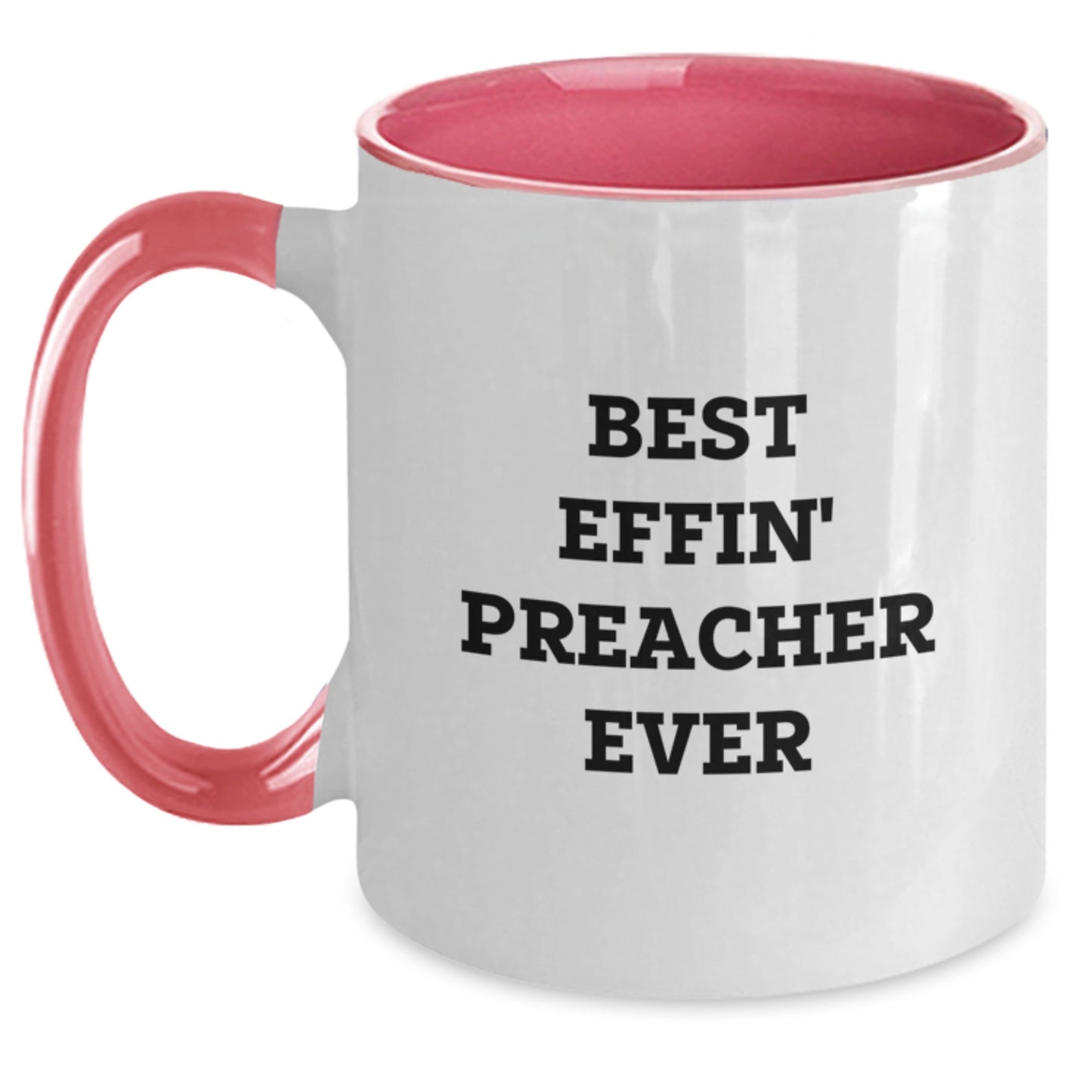 Funny Preacher Gifts from Friends for Preacher Graduation Unique Two Tone Coffee Mugs Best Effin' Preacher Ever - Main