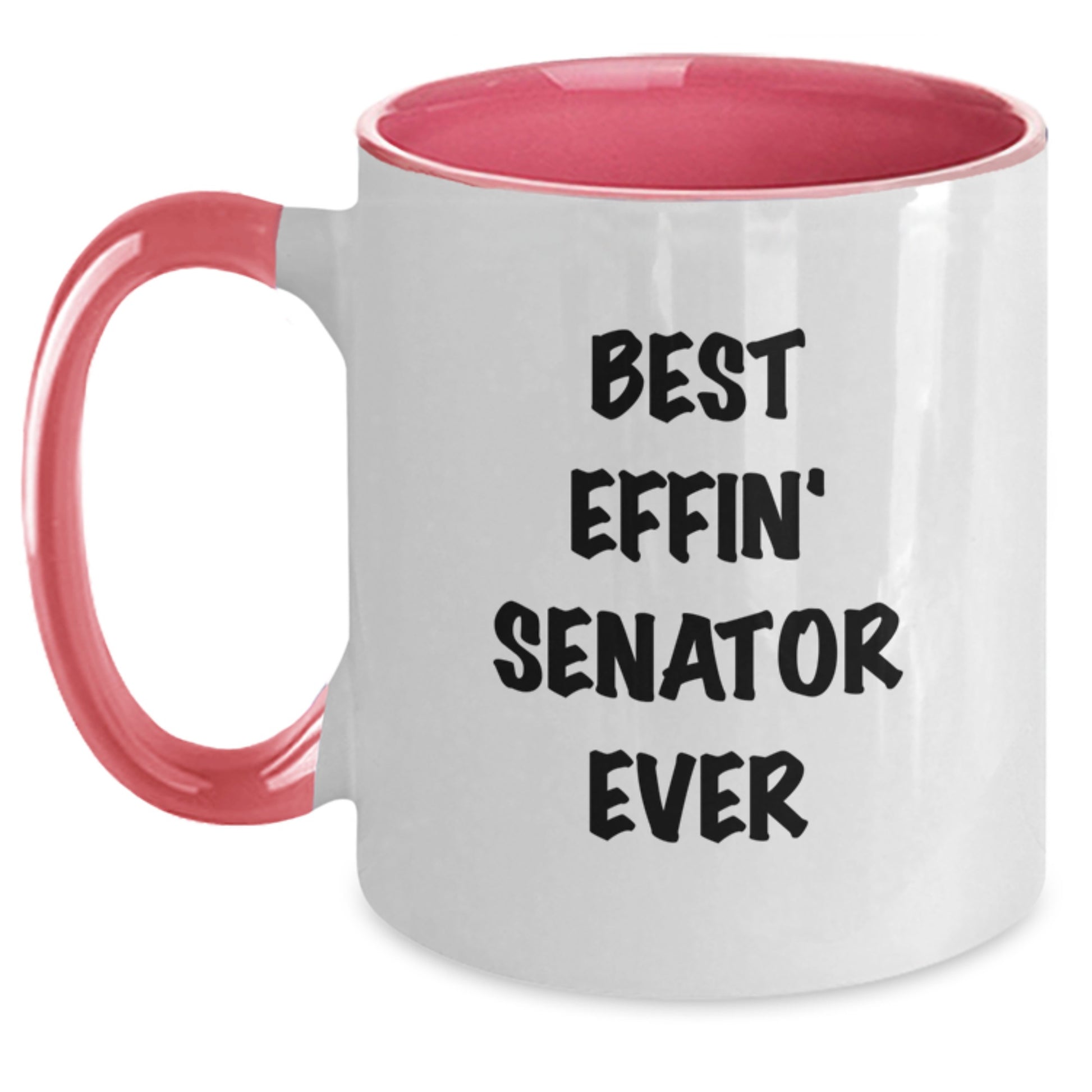 Best Effin' Senator Ever Two Tone Coffee Mug Funny Gift from Friend or Family for Senator Valentine's - Main