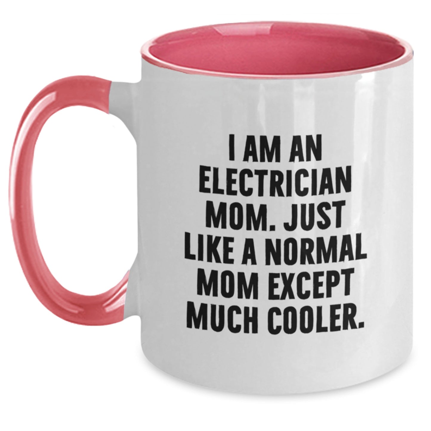 Funny Electrician Mom Gifts from Friends for Graduation Unique Two Tone Coffee Mugs with I Am An Electrician Mom Quote - Main