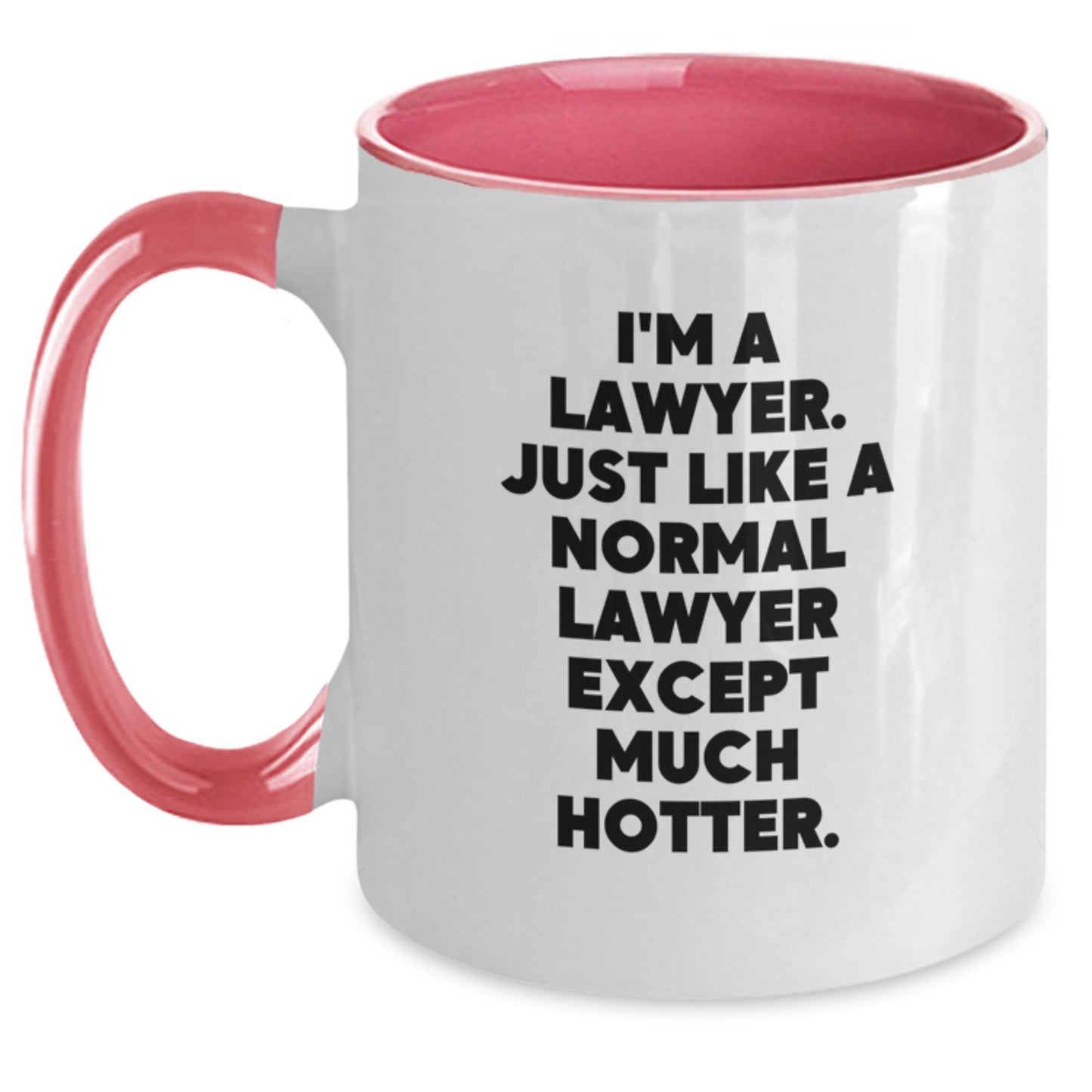 Funny Lawyer Gifts, Unique Two Tone Coffee Mug for Lawyer, I'm A Lawyer. Just Like A Normal Lawyer Except Much Hotter., Gifts from Friends for Lawyer on Father's Day - Main