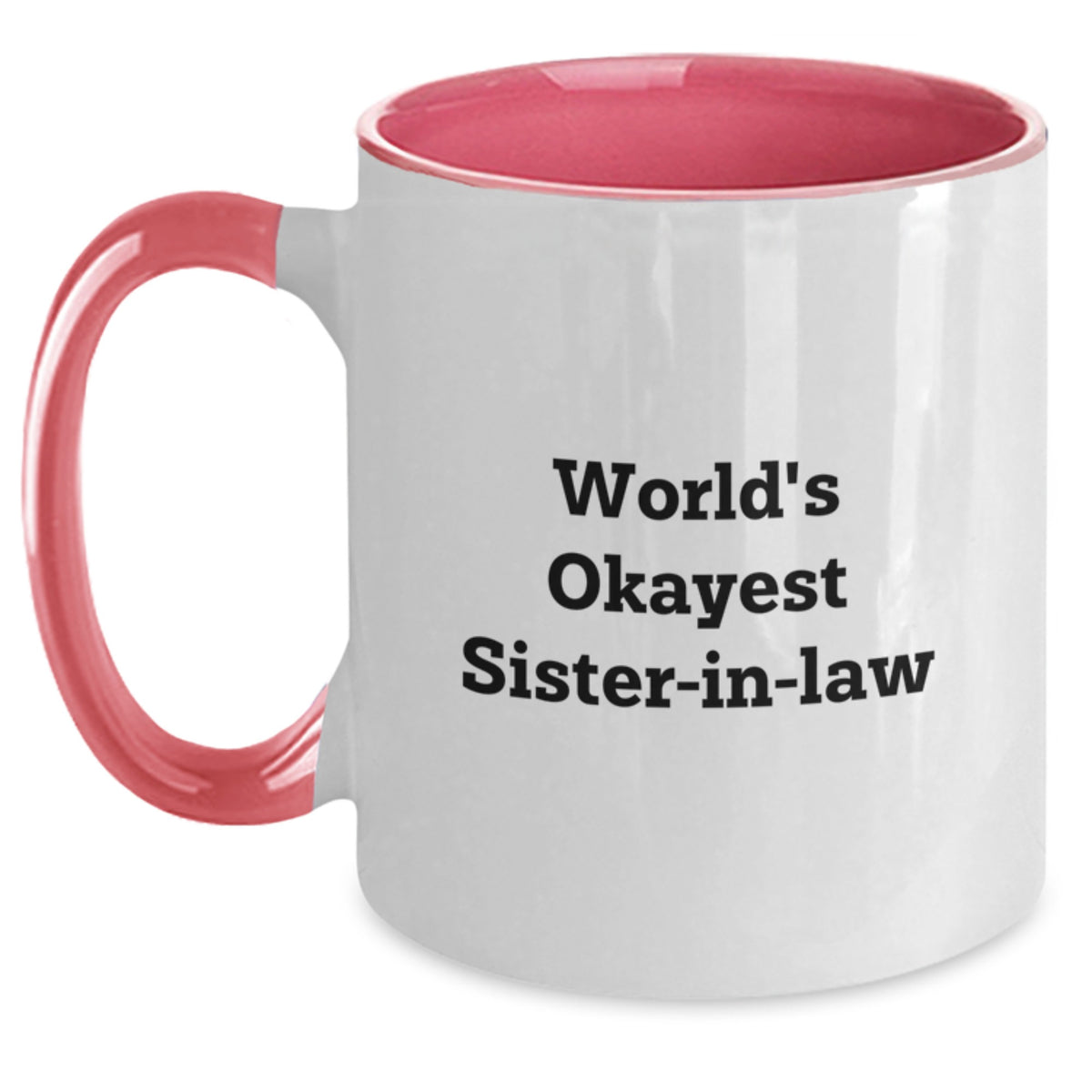 Funny Sister-in-law Gifts from Family - World's Okayest Sister-in-law Two Tone Coffee Mug for Sister-in-law Birthday Unique Gifts - Main