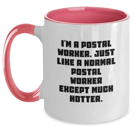 Funny Postal Worker Gifts for Mom - 'I'm A Postal Worker' Humorous Two Tone Coffee Mug Perfect for Mother's Day - Main