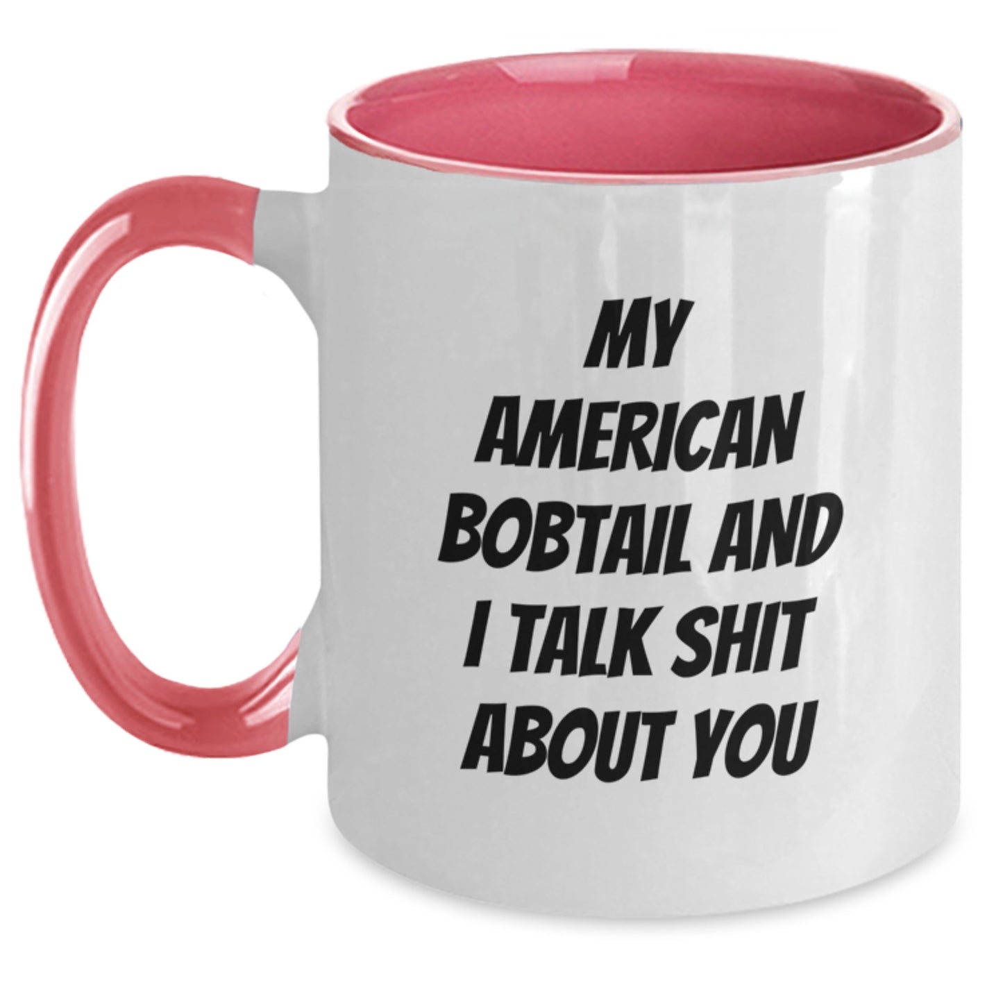 Funny American Bobtail Cat Gifts from Friends for Graduation Unique Two Tone Coffee Mugs, My American Bobtail And I Talk Shit About You, Black and White, Ceramic - Main