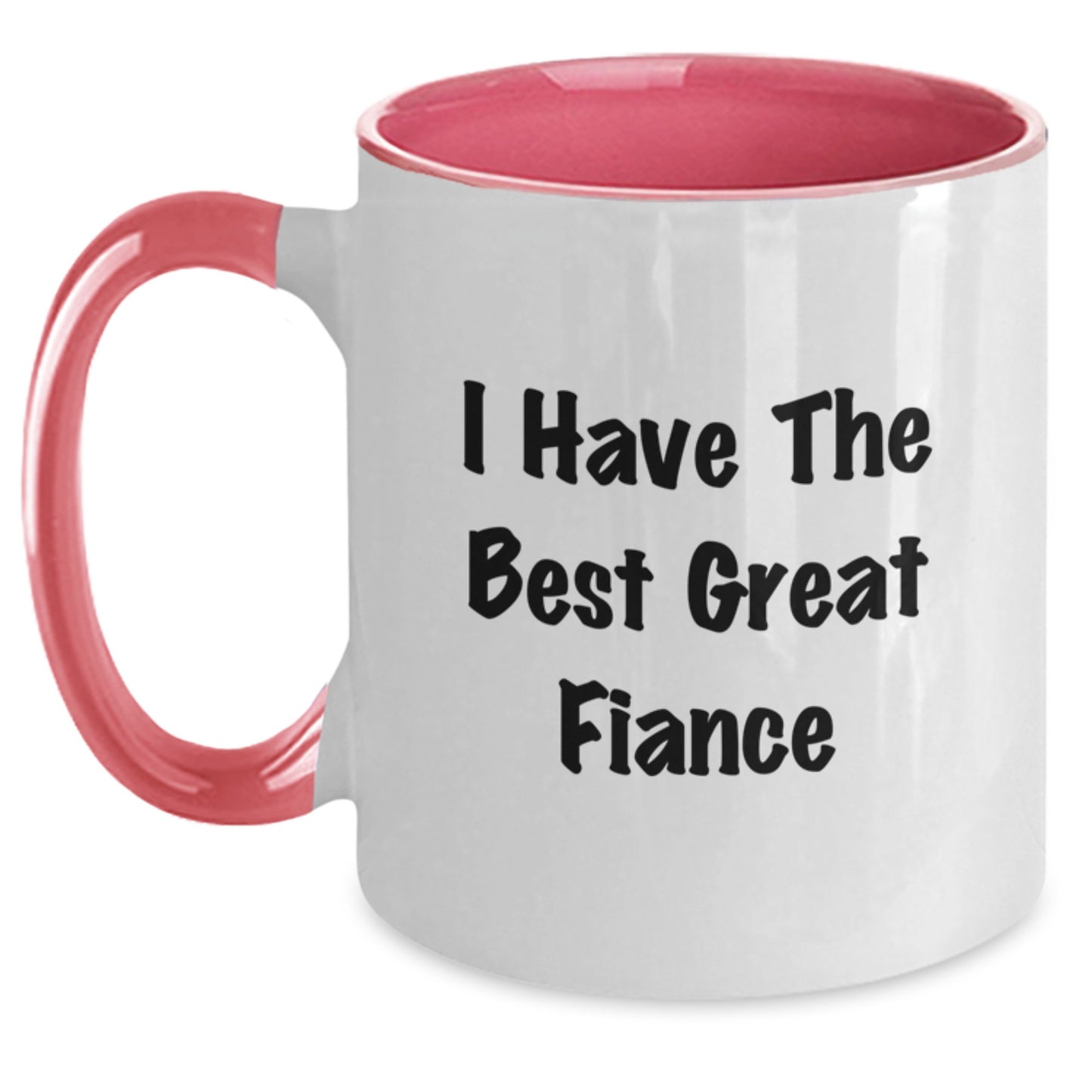 Funny Fiance Gifts from Men, Unique Two Tone Coffee Mug for Graduation Day, I Have The Best Great Fiance Quote - Main