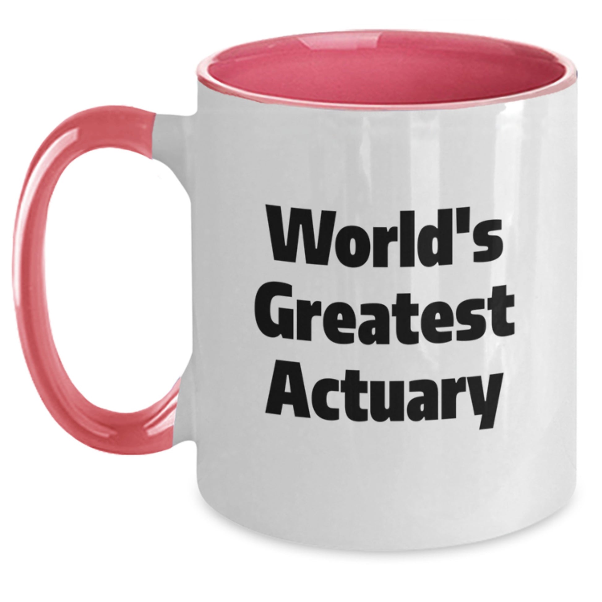 World's Greatest Actuary Funny Quote Two Tone Coffee Mug Gifts from Family, Friends, or Coworkers for Actuary Mom on Mother's Day - Main