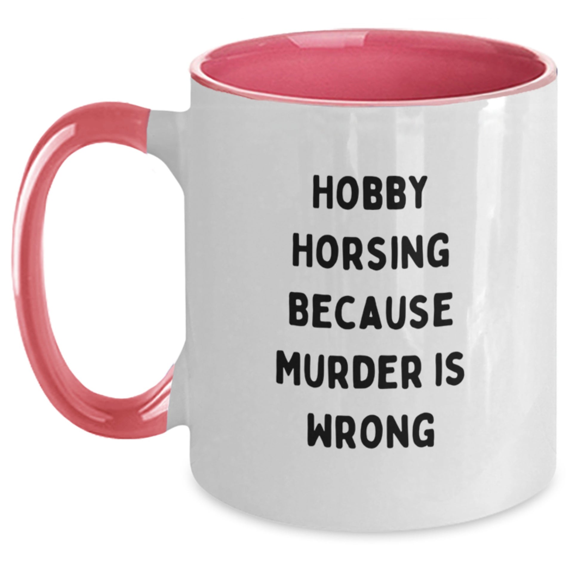 Funny Hobby Horsing Gifts from Friends for Birthday Two Tone Coffee Mug - Hobby Horsing Because Murder Is Wrong, Cute Design, Unique Present - Main