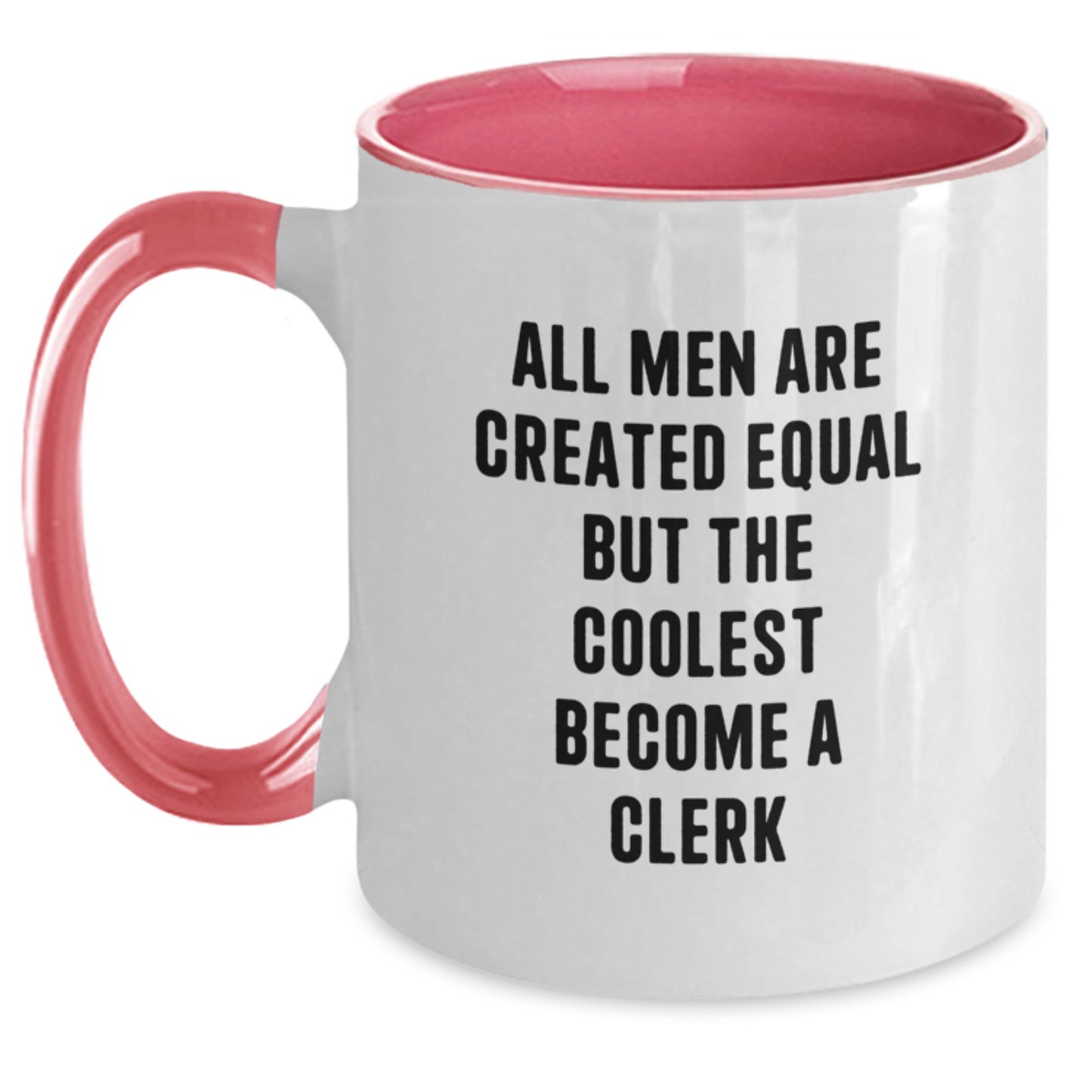 Funny Clerk Gifts, Unique Two Tone Coffee Mugs, 'All Men Are Created Equal But The Coolest Become A Clerk', Gifts for Father's Day, Gifts from Family - Main