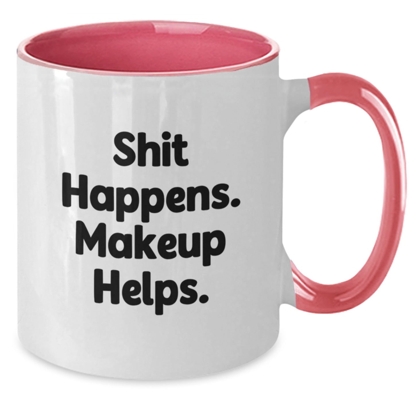 Funny Makeup Gifts for Him or Her - Shit Happens Makeup Helps Two Tone Coffee Mug for Graduation Celebration Gifts from Friends to Family - Additional