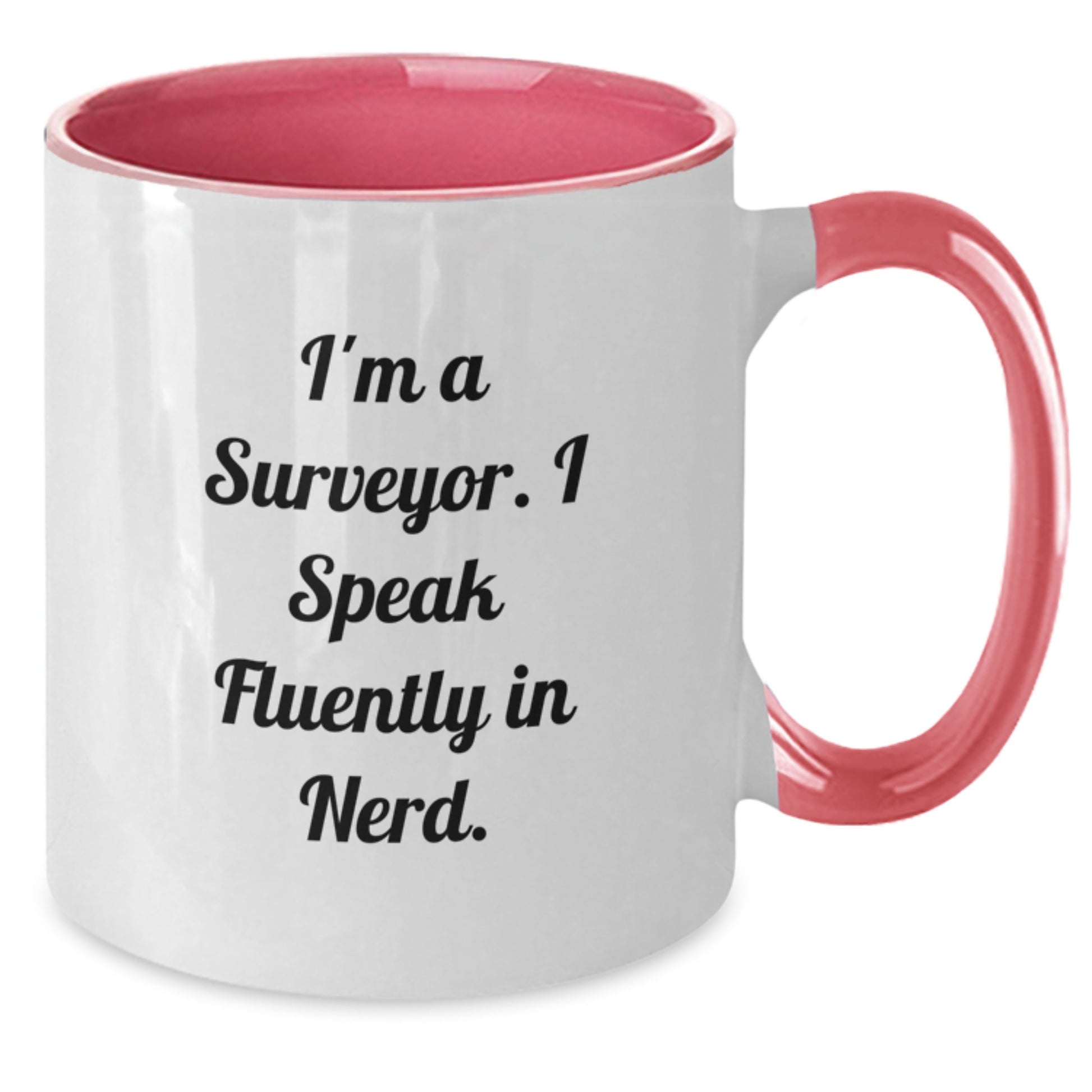 Funny Surveyor Gifts from Friends for Surveyors, I Speak Fluently In genius. Two Tone Coffee Mug, Graduation Unique - Additional