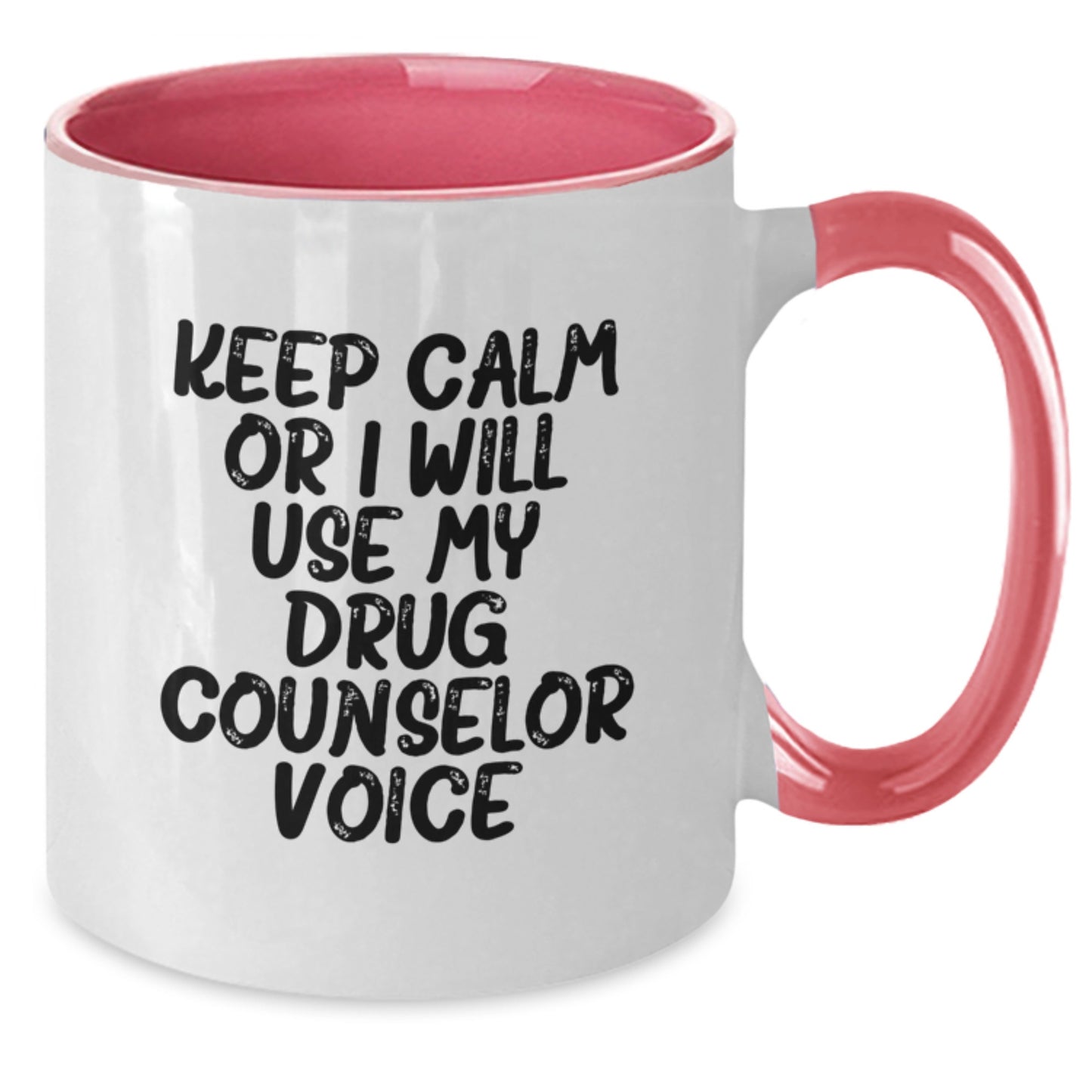 Funny Drug Counselor Gifts from Friends and Family for Graduation Unique Two Tone Coffee Mug Keep Calm Or I Will Use My Voice - Additional