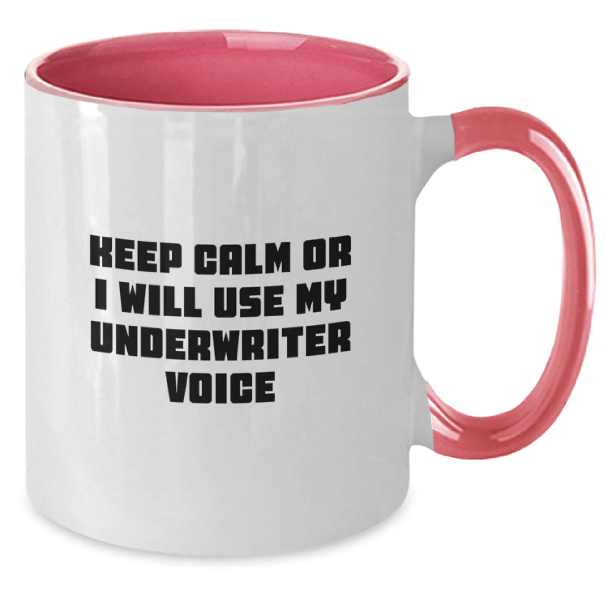 Gifts from Underwriters, Funny Quotes, Unique Gifts for Underwriters, Two Tone Coffee Mugs, Keep Calm Or I Will Use My Underwriter Voice - Additional