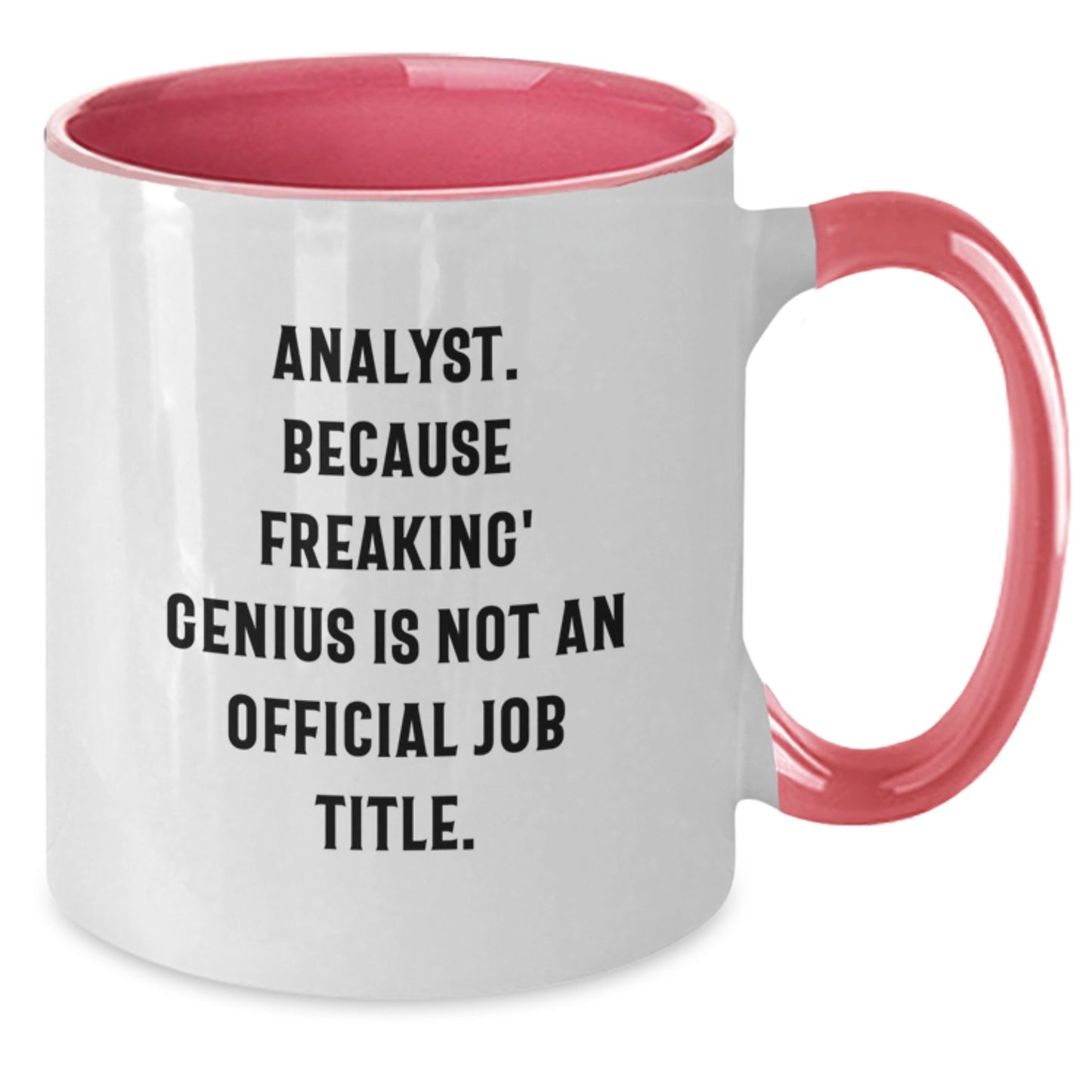 Funny Analyst Two Tone Coffee Mug Gifts from Men to Analyst on Mother's Day Unique - Additional