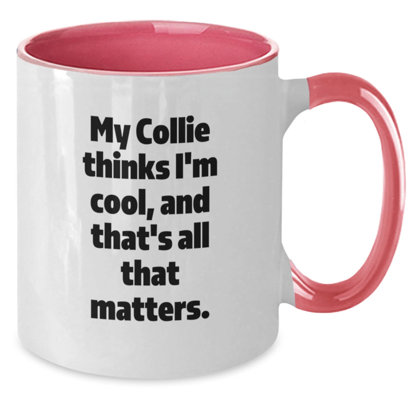Collie Dog Lovers Gifts from Friends and Family for Birthday Unique Two Tone Coffee Mugs with Funny Quote - Additional