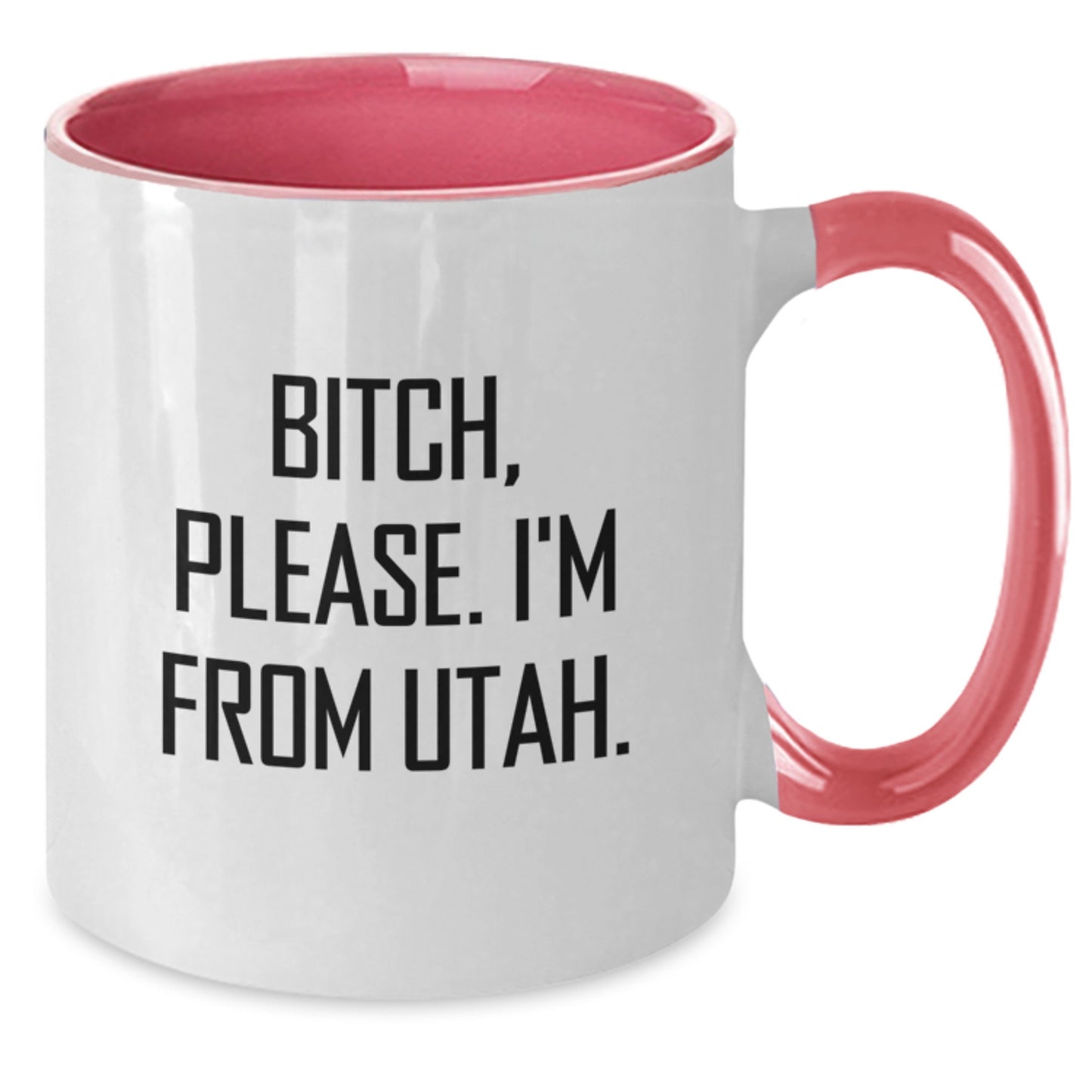 Funny Utah Gifts from Friends Birthday Two Tone Coffee Mug, B-tch Please I'm From Utah, Unique Birthday Unique Gifts for Utah Lovers - Additional