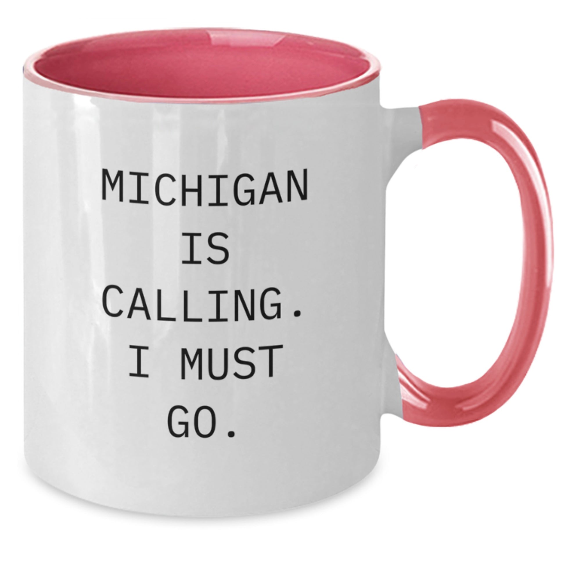 Gifts from Friends to Friends in Michigan - Funny Two Tone Coffee Mug - Michigan Is Calling, I Must Go! - Additional