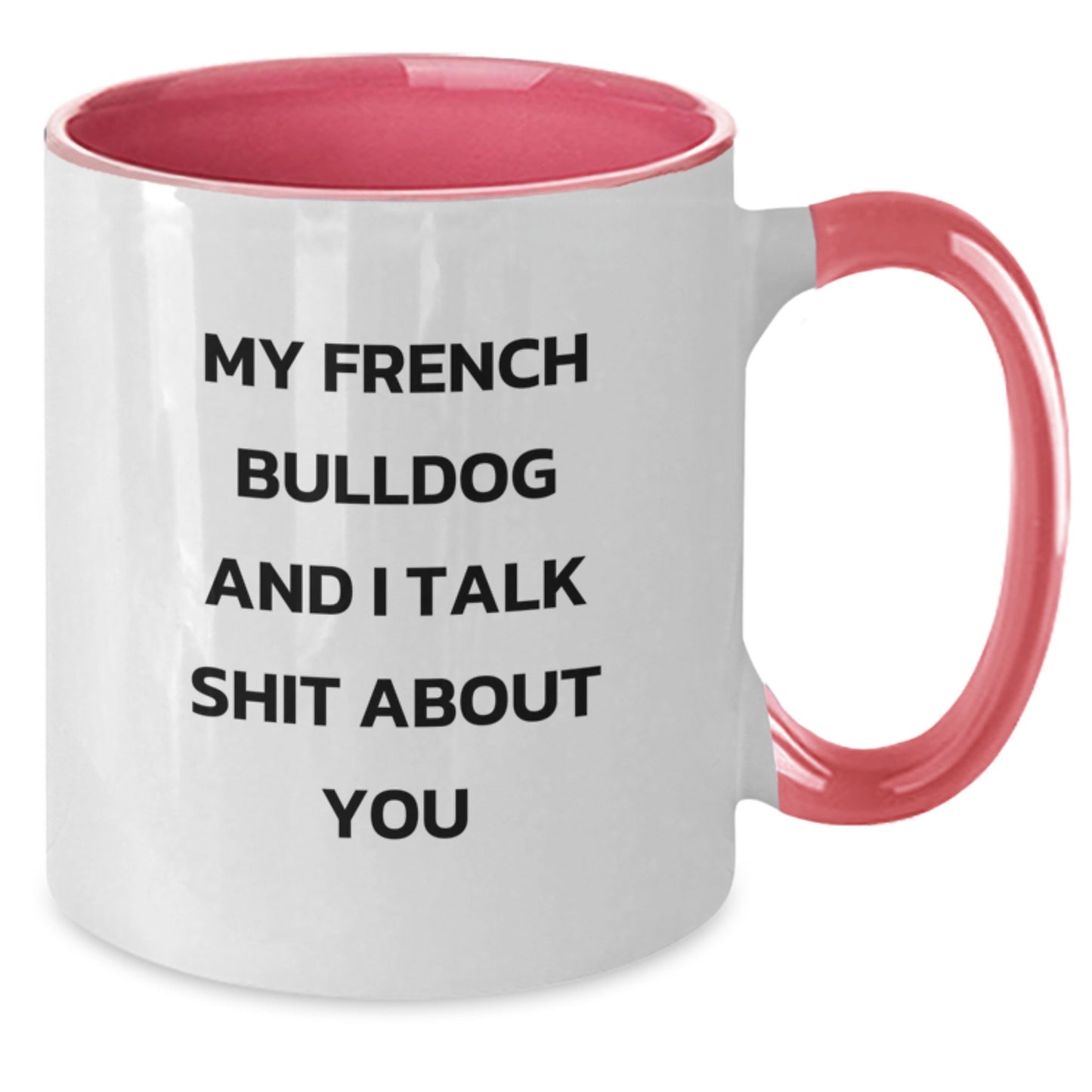 French Bulldog Two Tone Coffee Mug, Funny Shit Talking Mugs for Mom, Unique Gifts from Friends, Family, Coworkers on Mother's Day - Additional