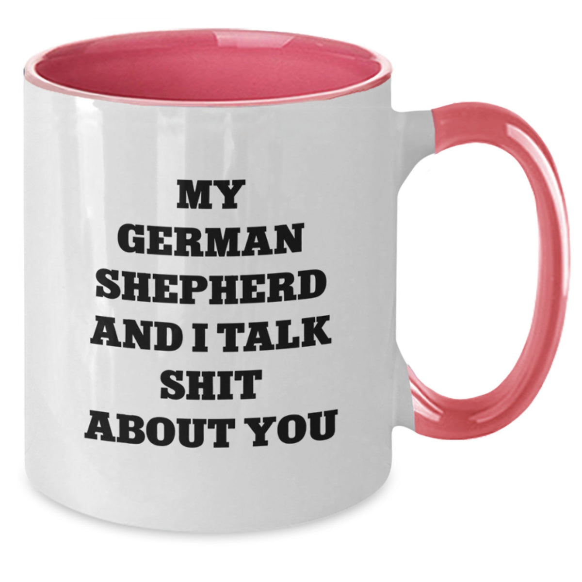 German Shepherd Dog Coffee Mug Gift for Him - Sarcastic Quote Keepsake - Additional