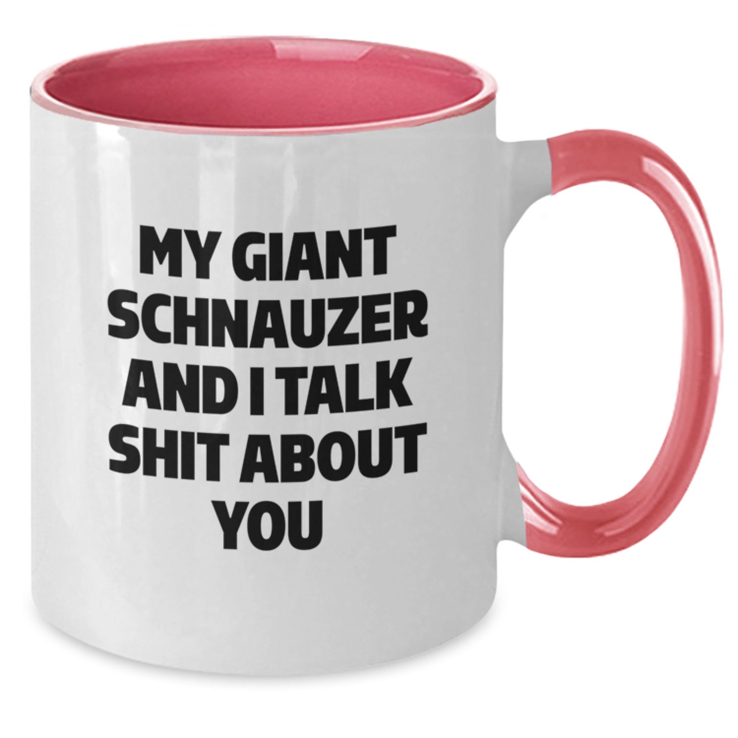 Funny Gifts for Giant Schnauzer Dog Lovers, My Giant Schnauzer And I Talk Shit About You, Two Tone Coffee Mug for Men, Women, Friends, Coworkers, Family - 11oz Ceramic, Microwave, Dishwasher Safe - Additional